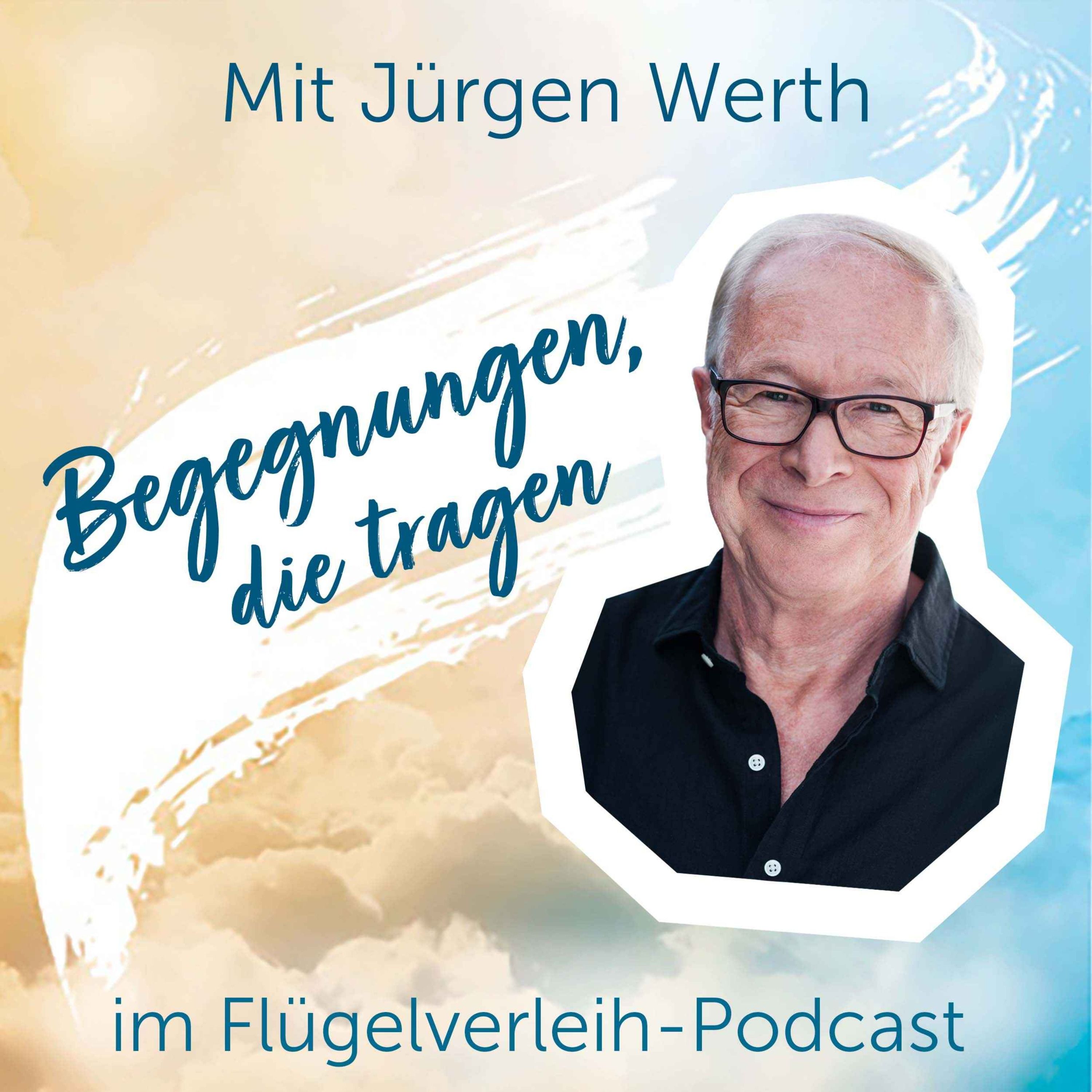 Begegnungen, die tragen - mit Jürgen Werth