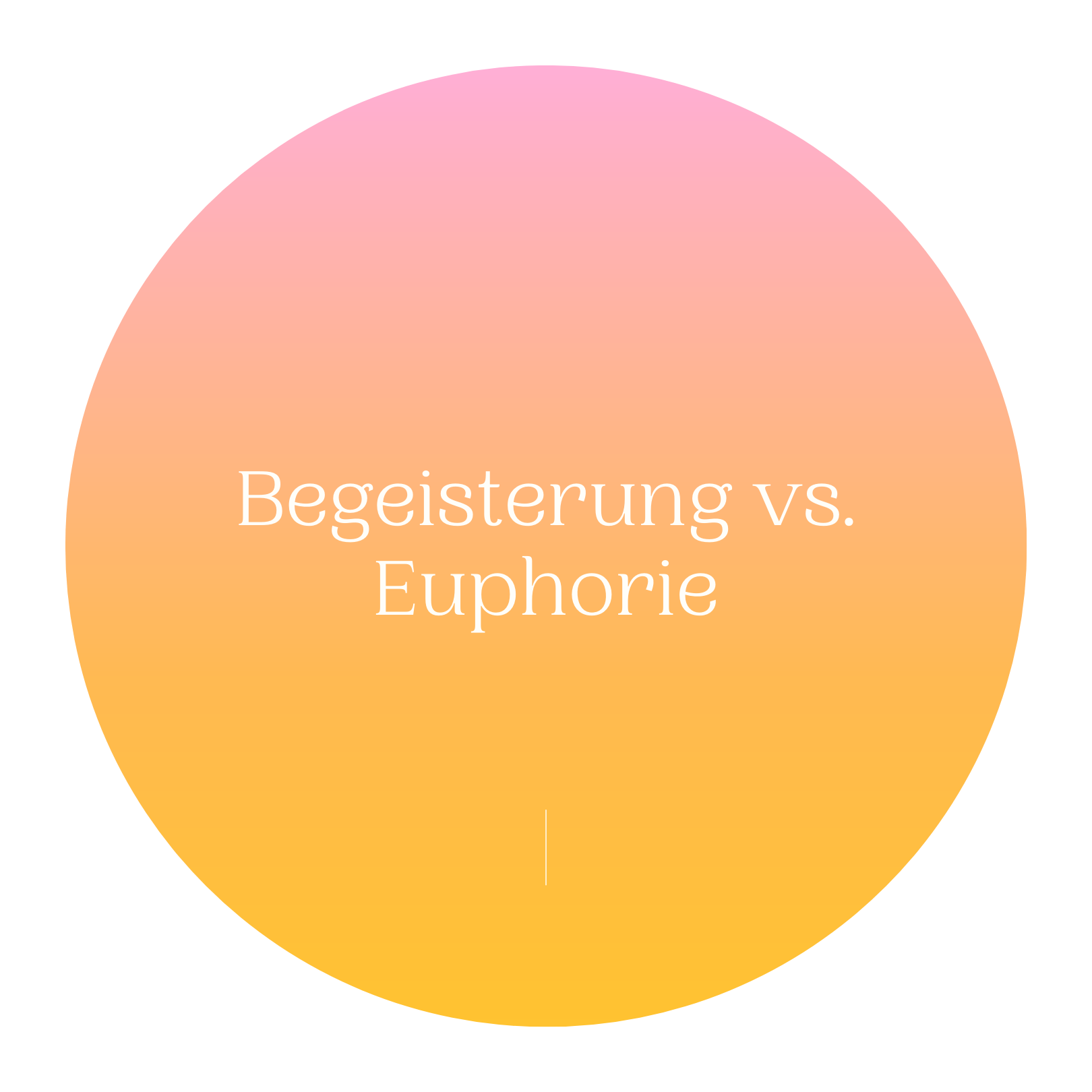 BeGEISTerung vs. Euphorie
