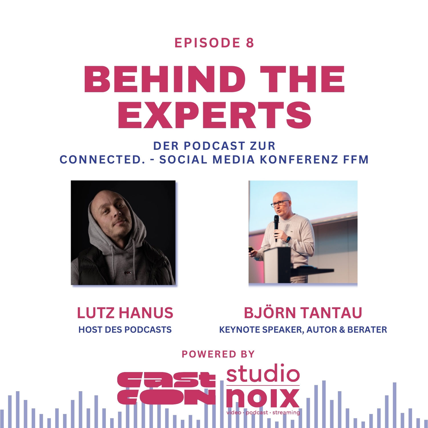 Behind the Experts – Folge 8: Im Gespräch mit Björn Tantau (Keynote Speaker, Autor, Blogger, Podcaster...)