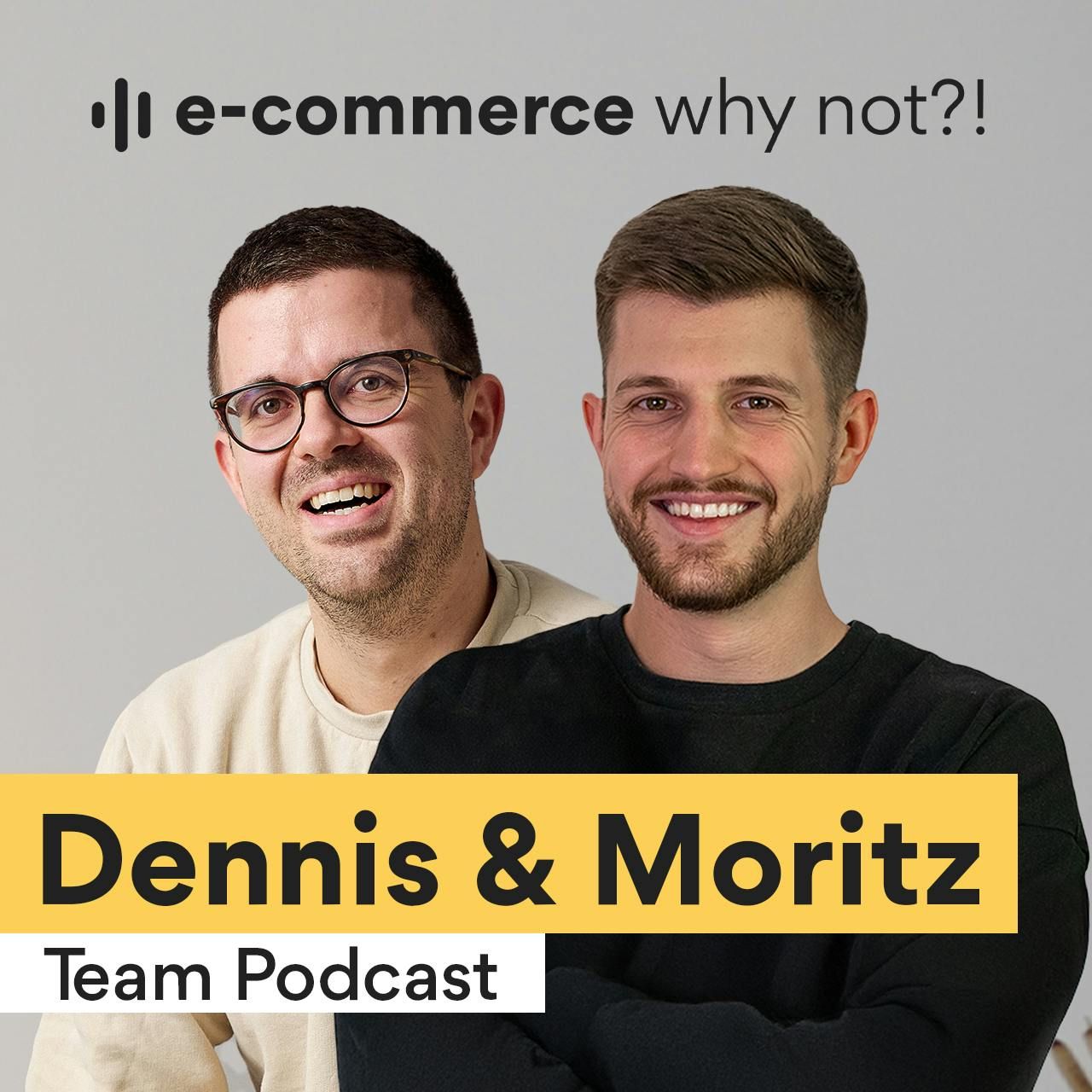Behind The Scenes: So entsteht der “E-Commerce, Why Not?!” Podcast - Dennis Henninger (SNOCKS )& Moritz Maas (oneframe)