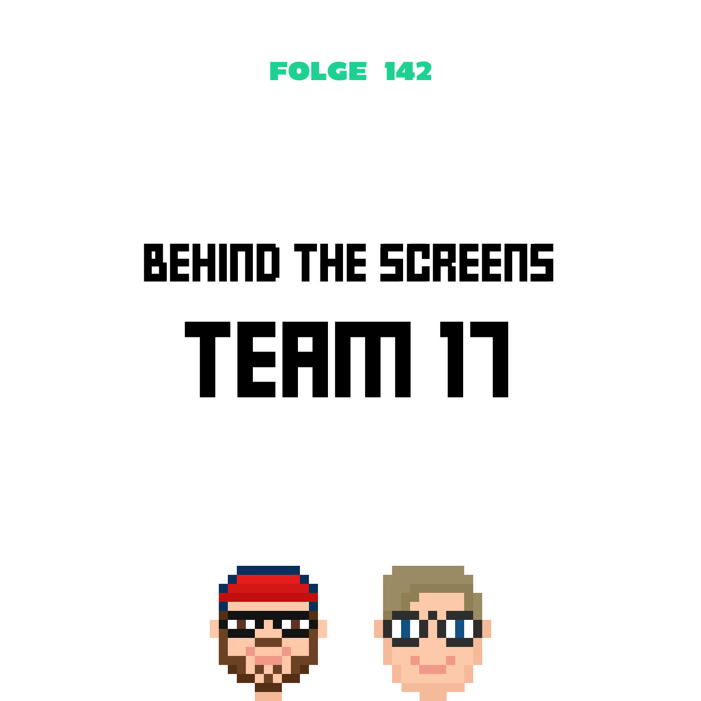 Behind the Screens: Team17 (Folge 142)