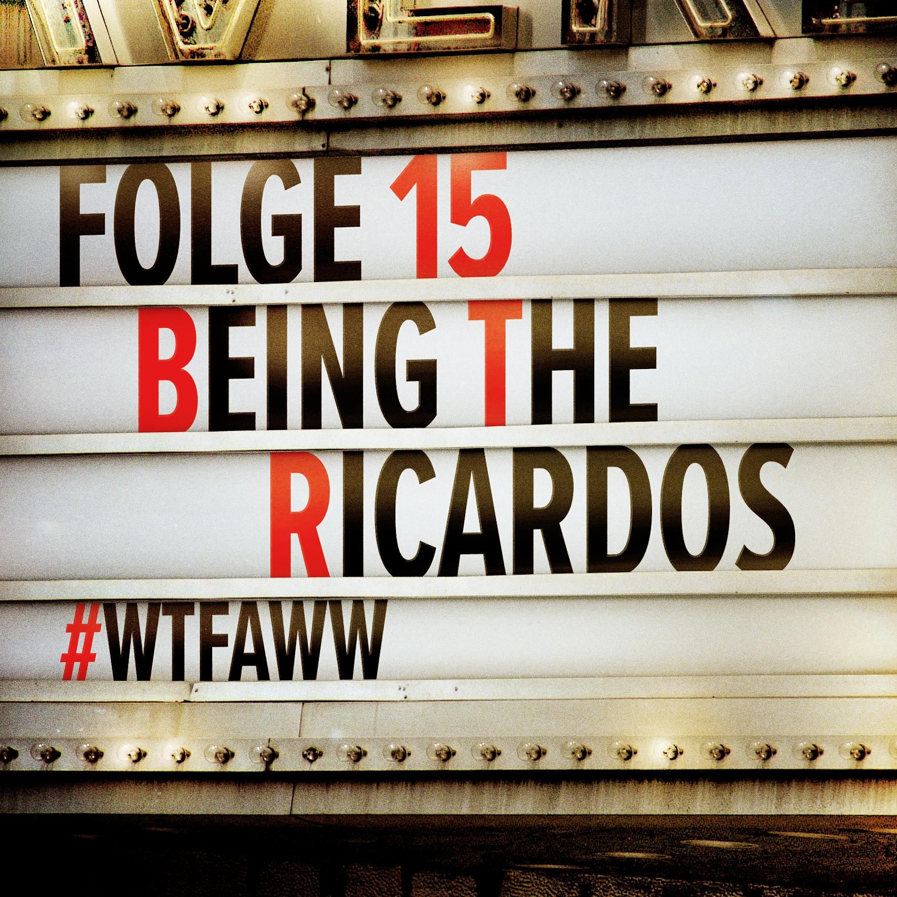 Being The Ricardos | Episode 15 | WTFAWW