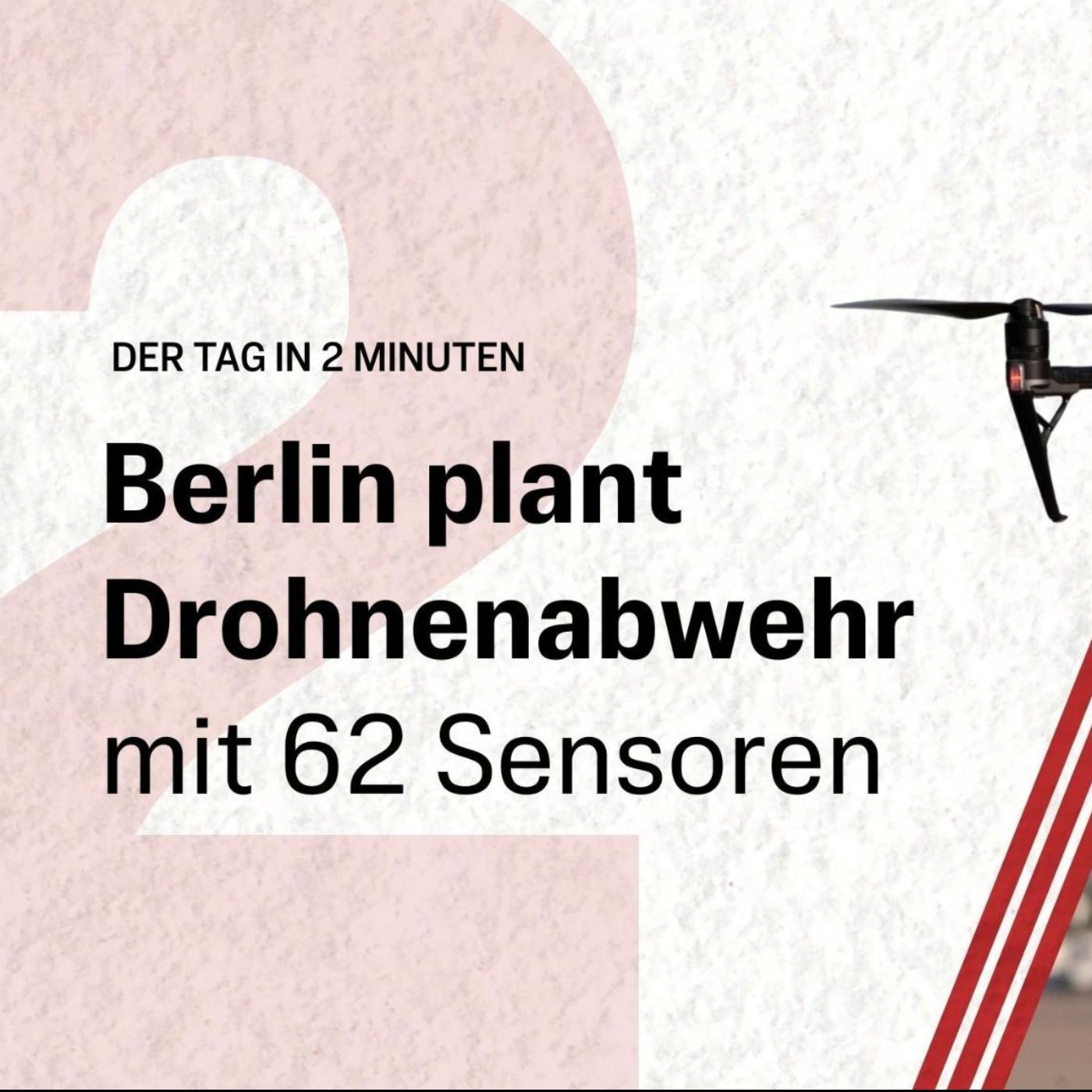 Berlin plant Drohnenabwehr mit 62 Sensoren | Der Tag in 2 Minuten