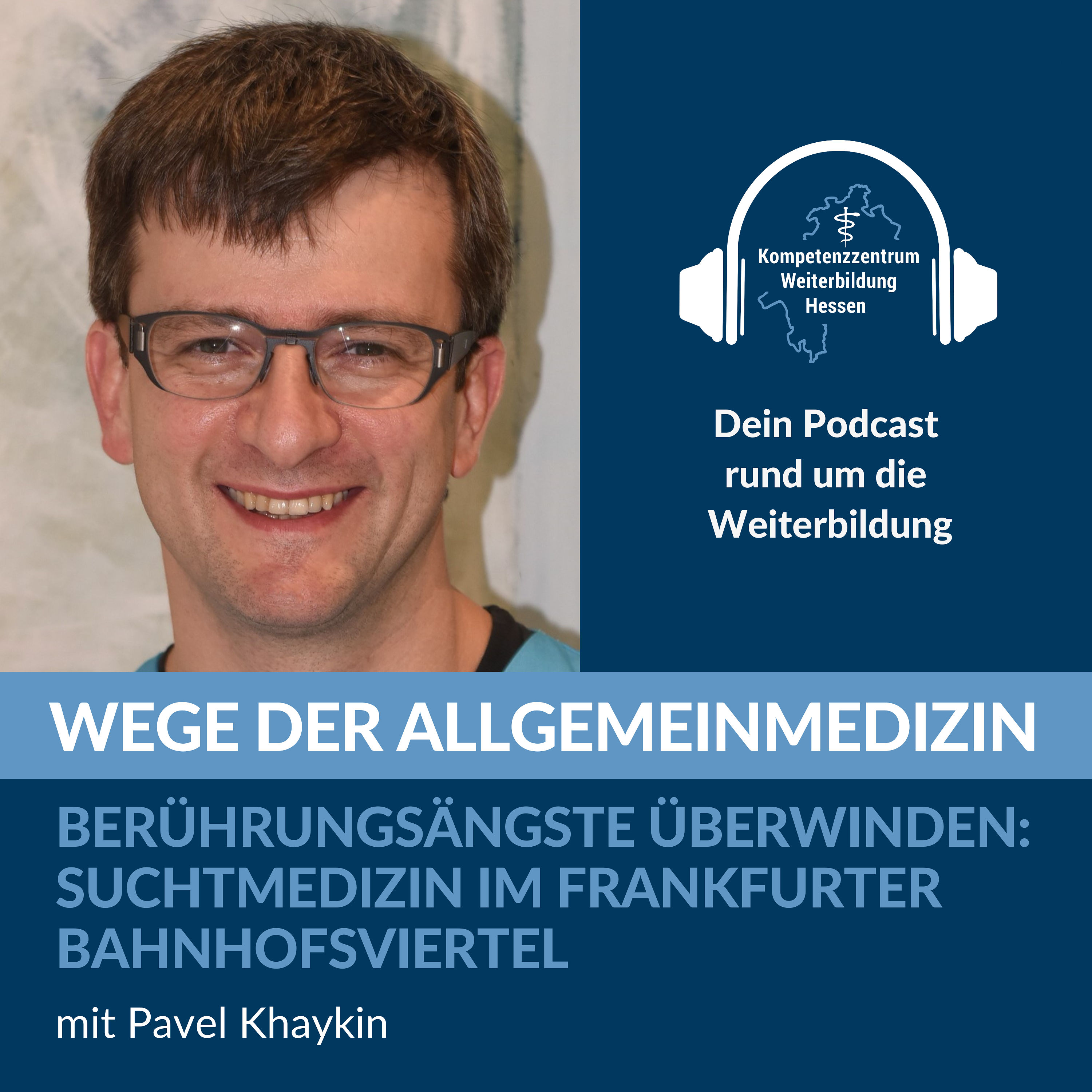 Berührungsängste überwinden: Suchtmedizin im Frankfurter Bahnhofsviertel- mit Pavel Khaykin