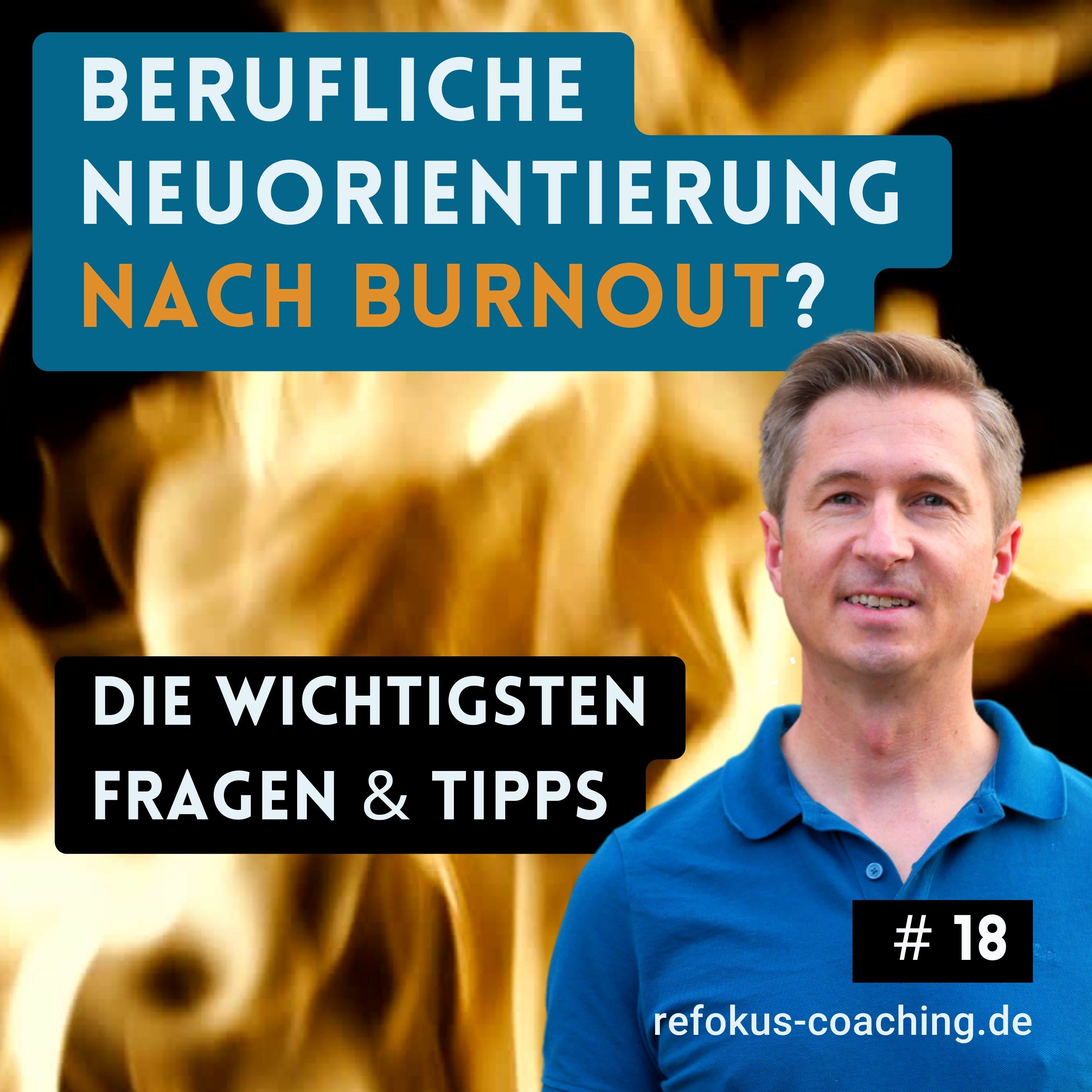 Berufliche Neuorientierung nach Burnout? Oder zurück in den alten Job? - Burnout-Berater #18