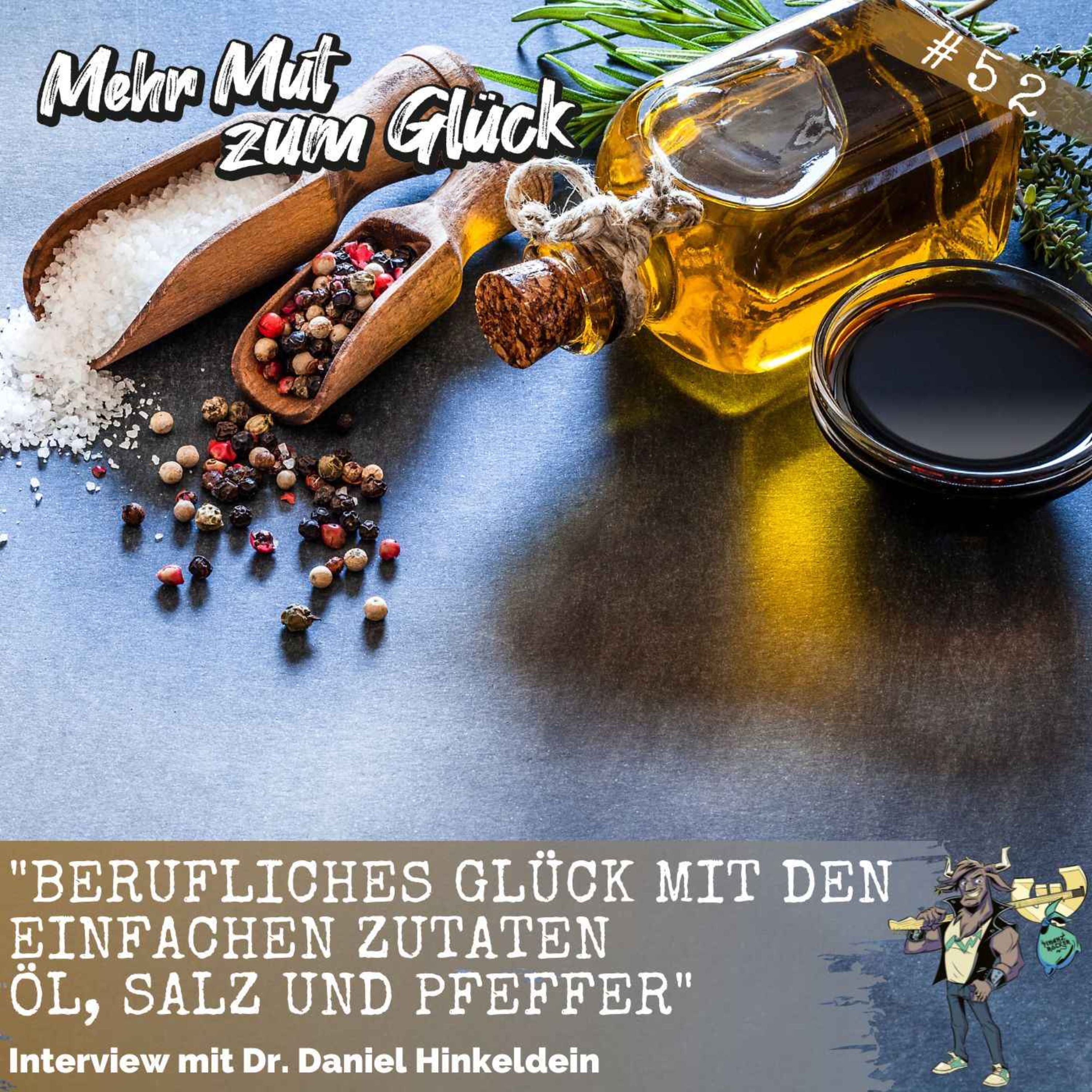 "Berufliches Glück mit den einfachen Zutaten Öl, Salz und Pfeffer" - Interview mit Dr. Daniel Hinkeldein