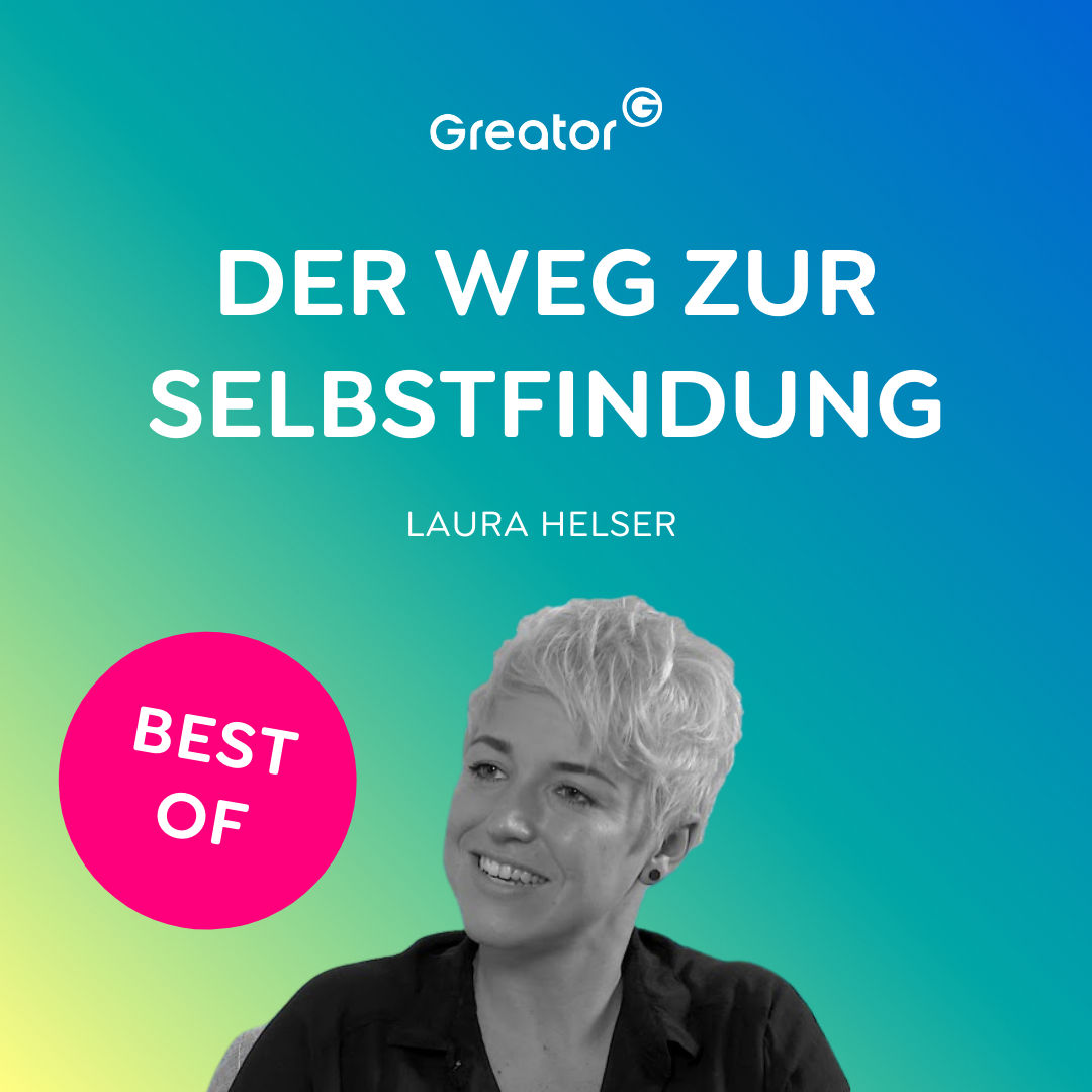 BEST OF Podcast: Lebe deinen Traum: Der Weg zur Selbstfindung // Laura Helser im Interview
