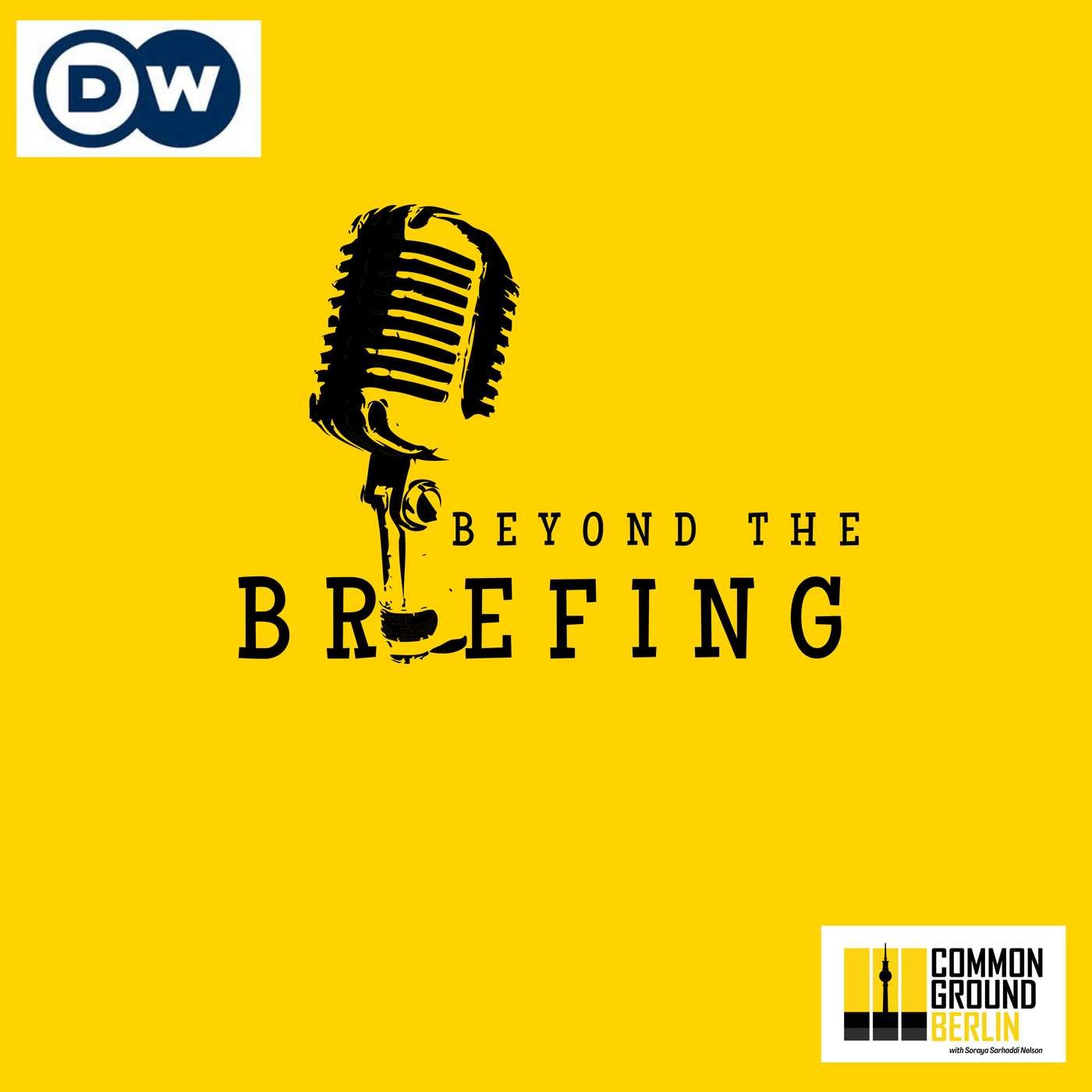 Beyond the Briefing with DW's Rina Goldenberg