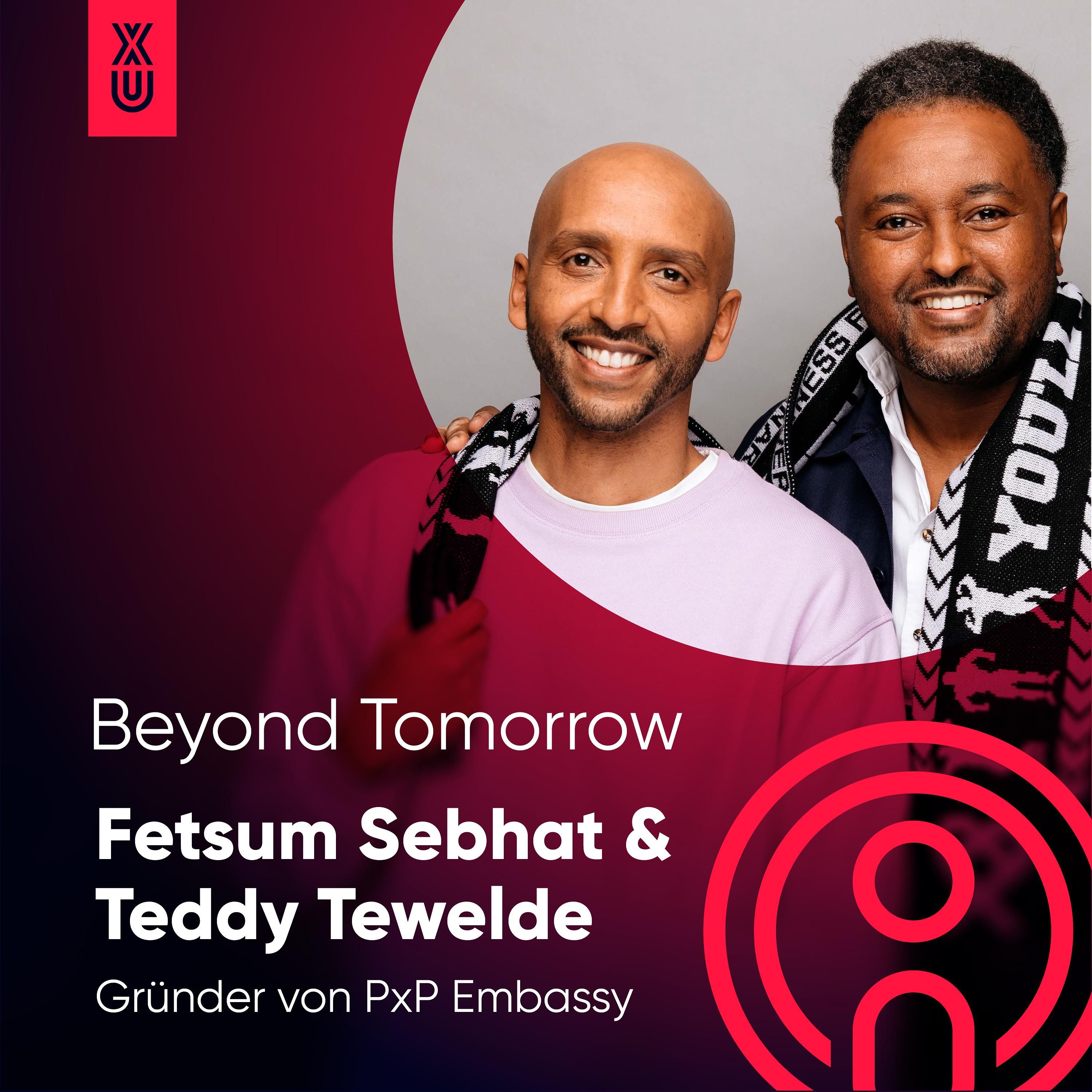 Beyond Tomorrow | #4 Fetsum Sebhat & Teddy Tewelde