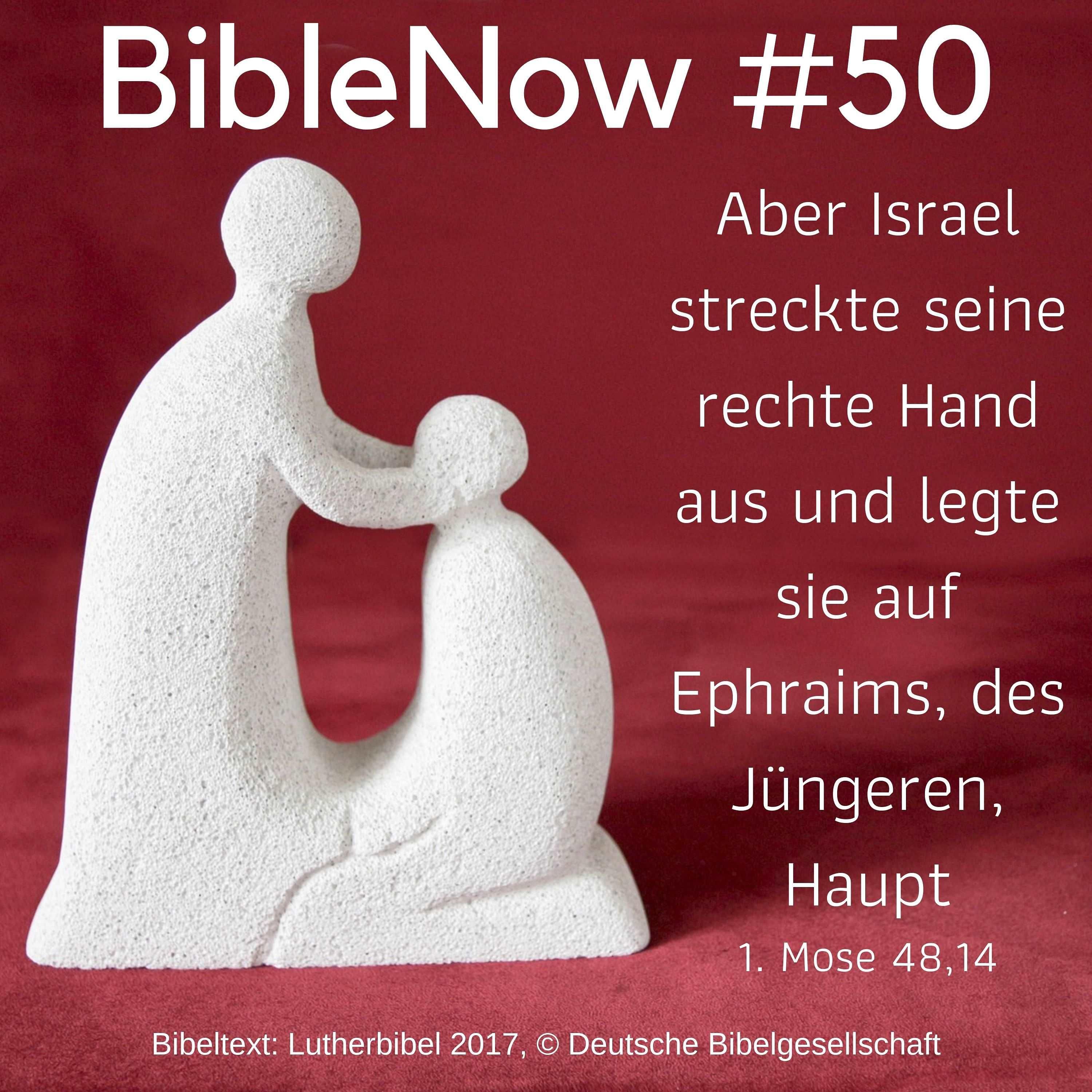 BibleNow #50: 1. Mose 47,13-48,22
