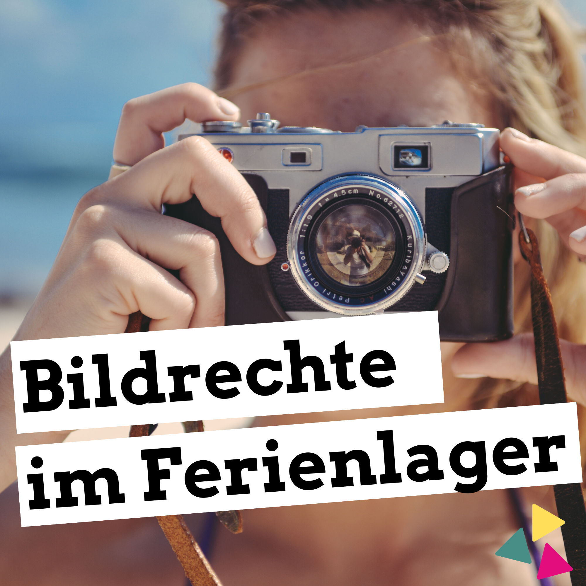 Bildrechte im Ferienlager und der Gruppenstunde