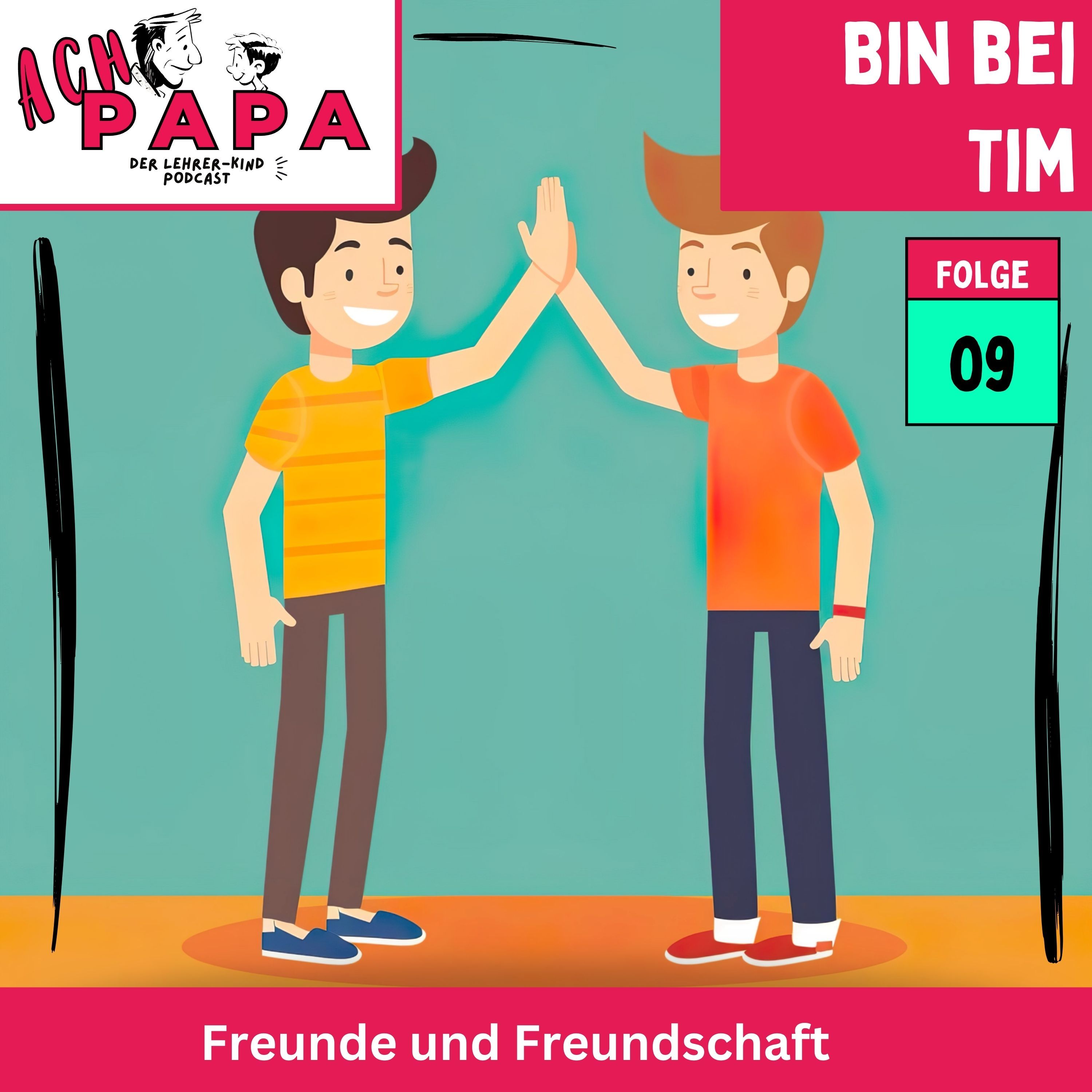 Bin bei Tim - Freunde und Freundschaft