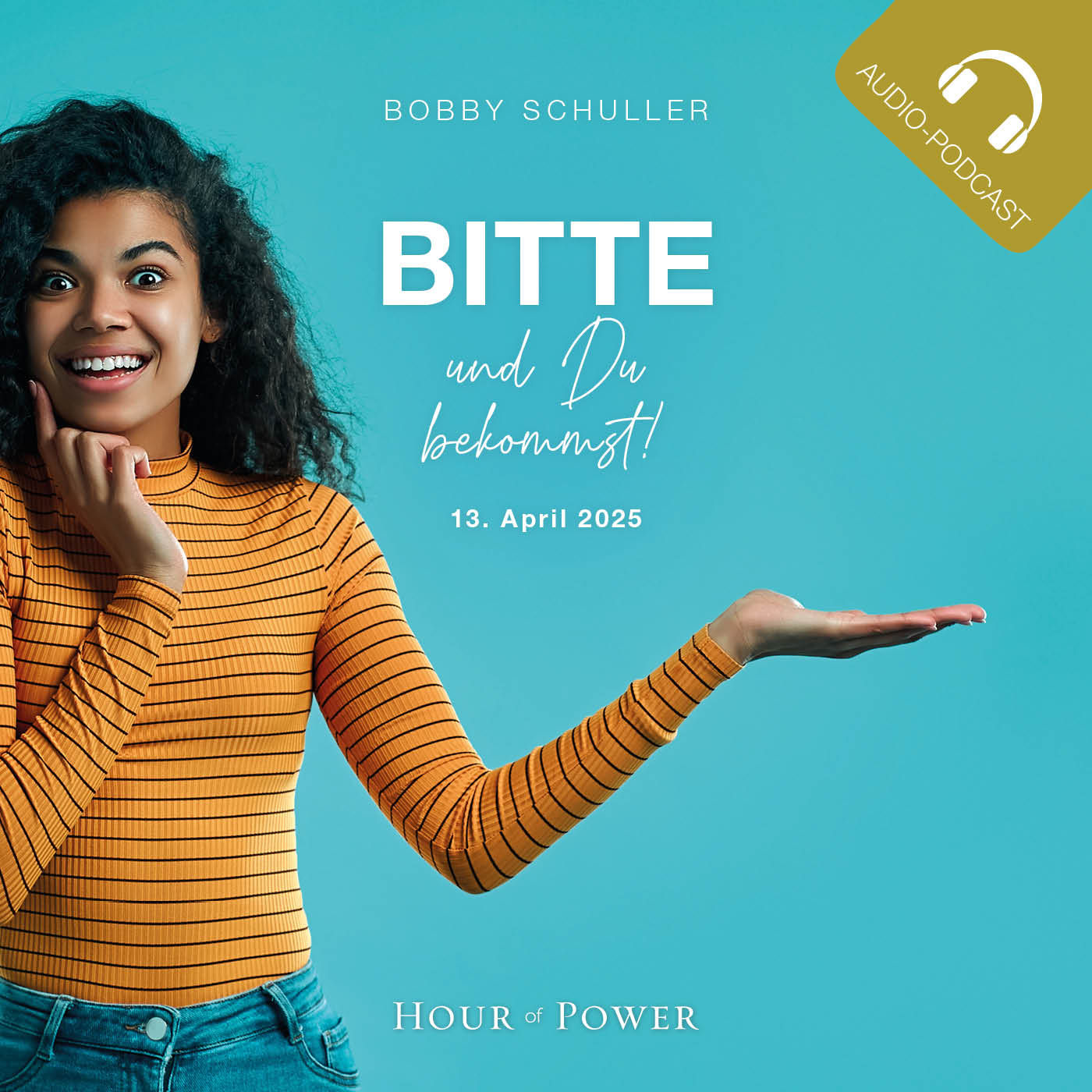 Bitte und Du bekommst! - Predigt von Bobby Schuller