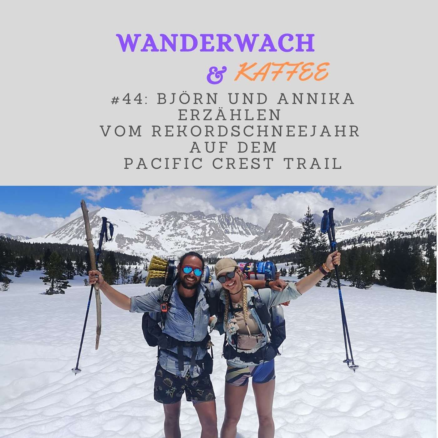 Björn und Annika erzählen vom Rekordschneejahr auf dem Pacific Crest Trail