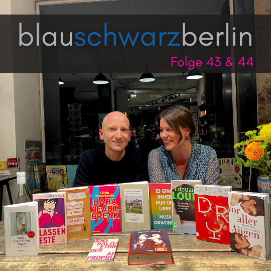 blauschwarzberlin. Der Literaturpodcast Folge #43 & #44