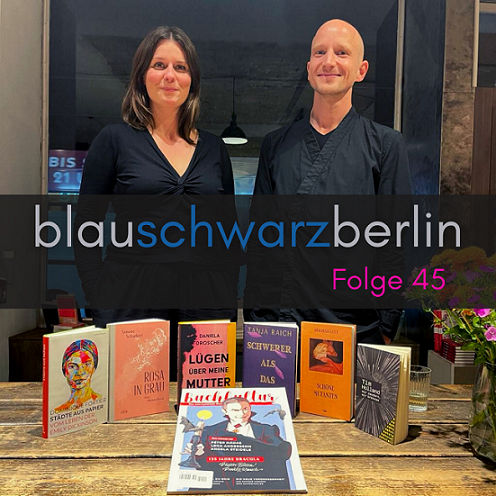 blauschwarzberlin. Der Literaturpodcast Folge #45