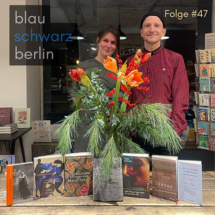 blauschwarzberlin. Der Literaturpodcast Folge #47