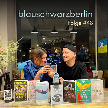 blauschwarzberlin. Der Literaturpodcast Folge #48