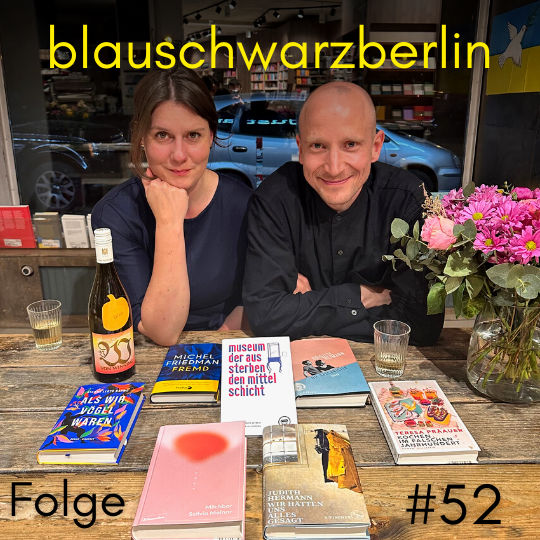 blauschwarzberlin. Der Literaturpodcast Folge #52