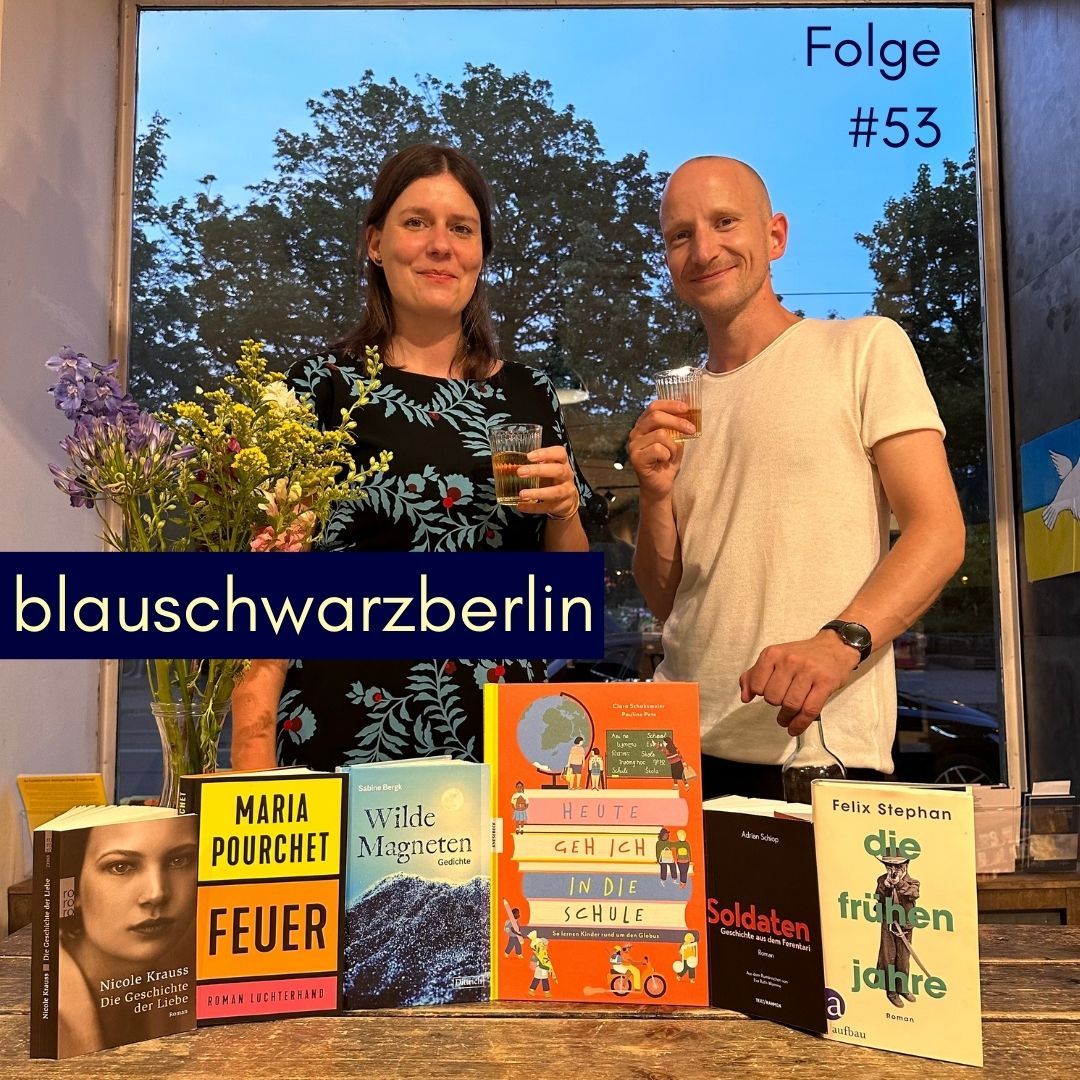 blauschwarzberlin. Der Literaturpodcast Folge #53