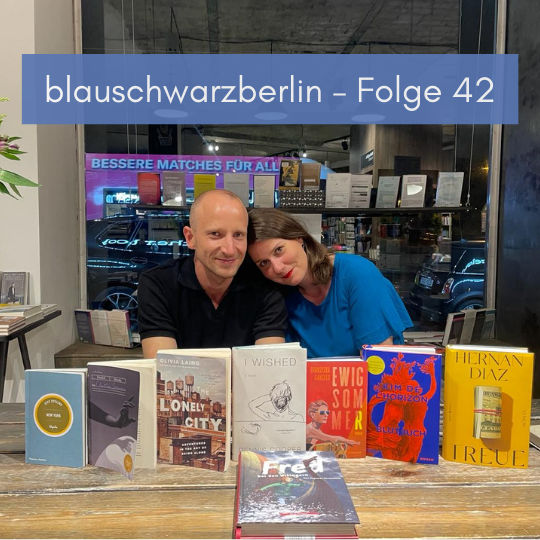 blauschwarzberlin. Podcast #42 Juli 2022