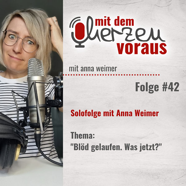 „Blöd gelaufen. Was jetzt?“ mit Anna Weimer #42