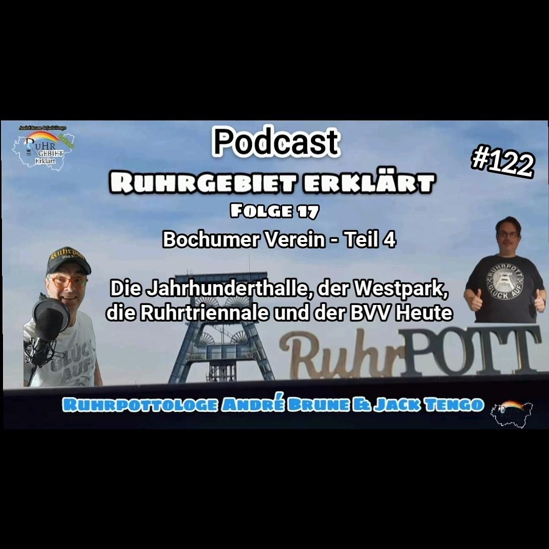 Bochumer Verein Teil 4 I Die Jahrhunderthalle, der Westpark, die Ruhrtriennale & der BVV Heute #122