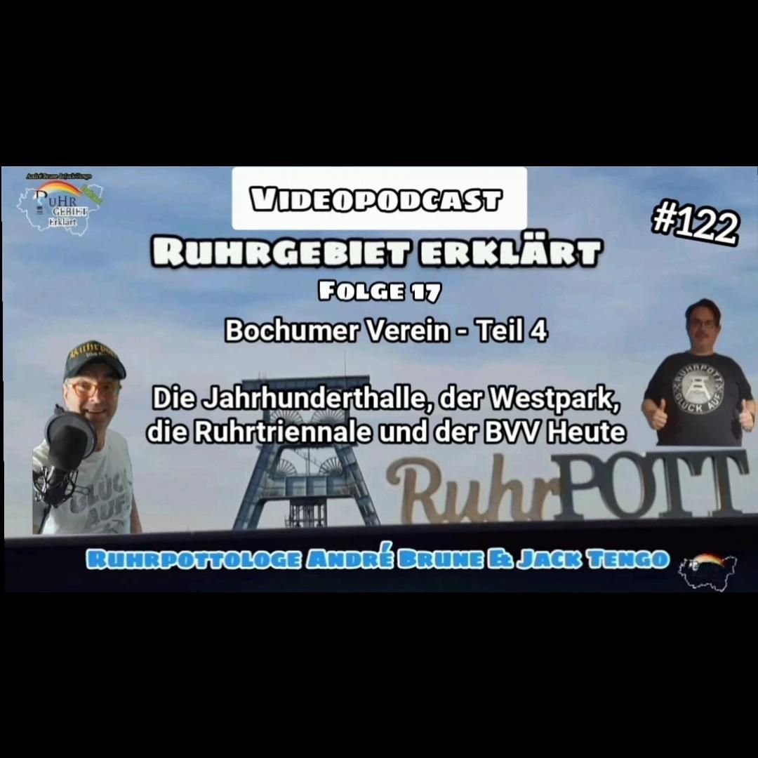 Bochumer Verein Teil 4 I Die Jahrhunderthalle, der Westpark, die Ruhrtriennale & der BVV Heute #122