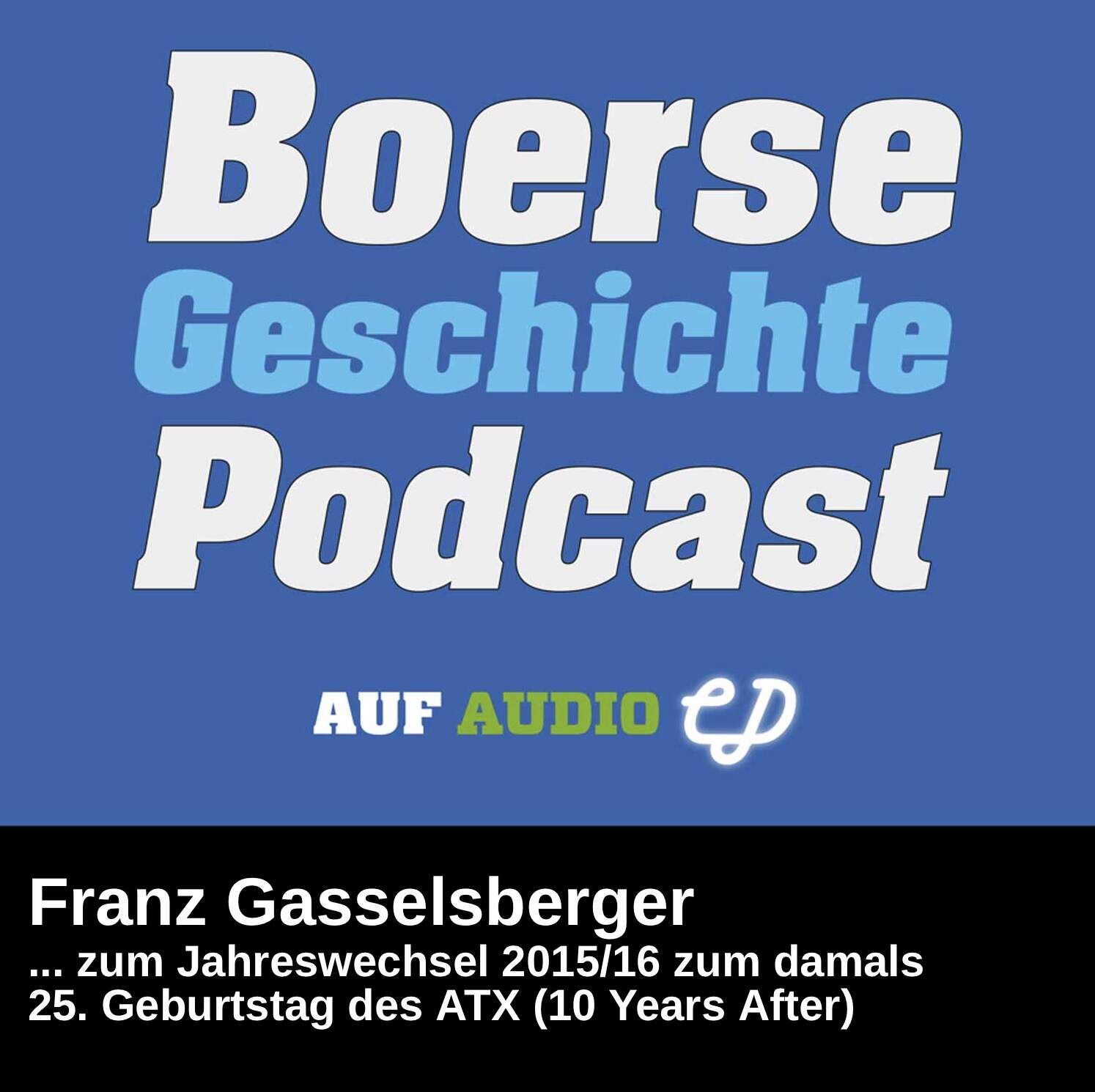 BörseGeschichte Podcast: Franz Gasselsberger vor 10 Jahren zum ATX-25er