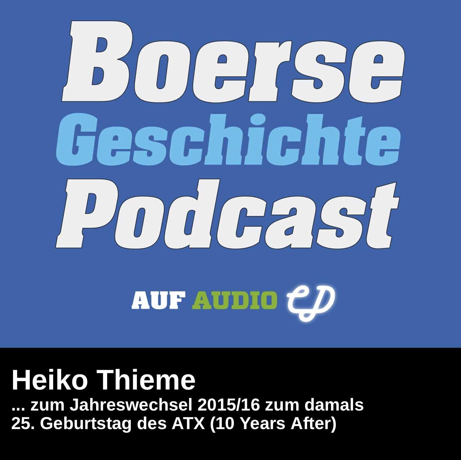 BörseGeschichte Podcast: Heiko Thieme vor 10 Jahren zum ATX-25er