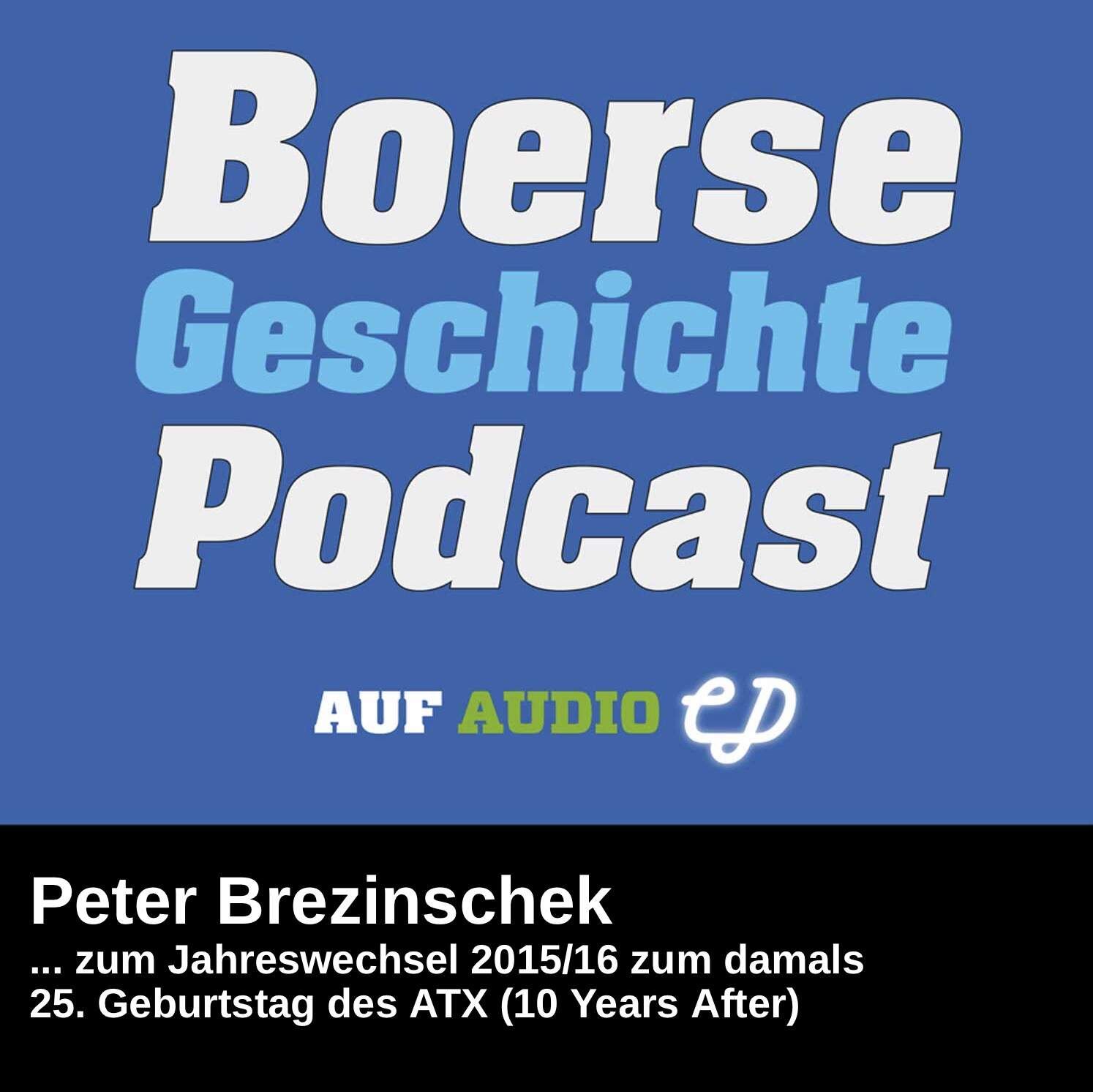 BörseGeschichte Podcast: Peter Brezinschek vor 10 Jahren zum ATX-25er