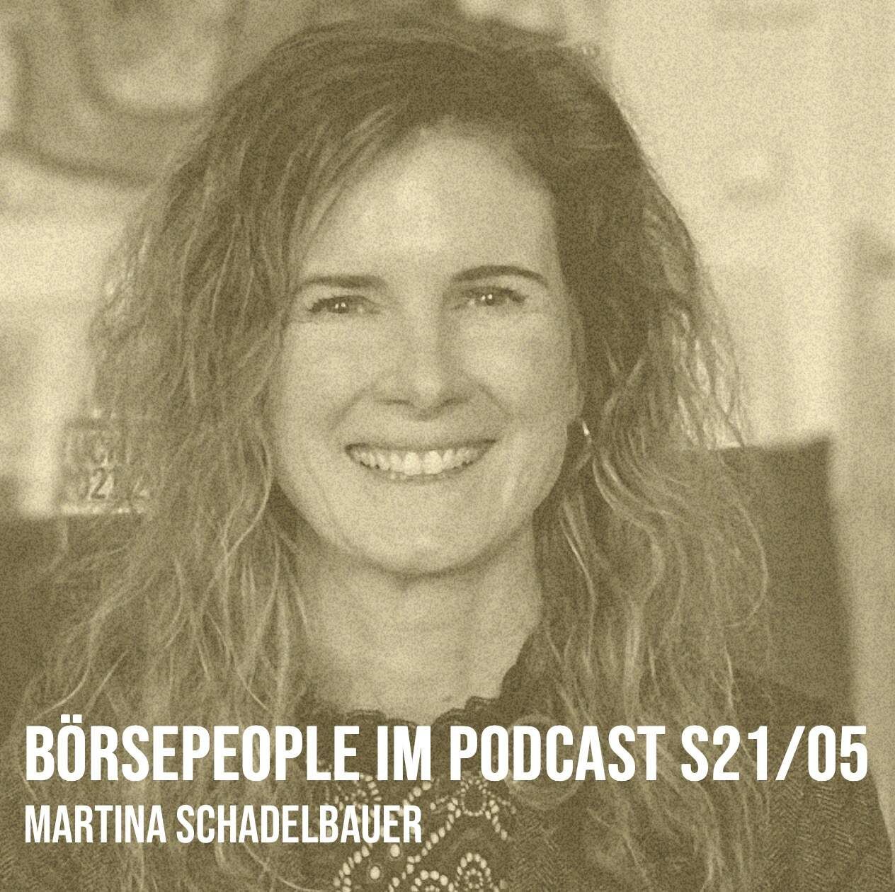 Börsepeople im Podcast S21/05: Martina Schadelbauer