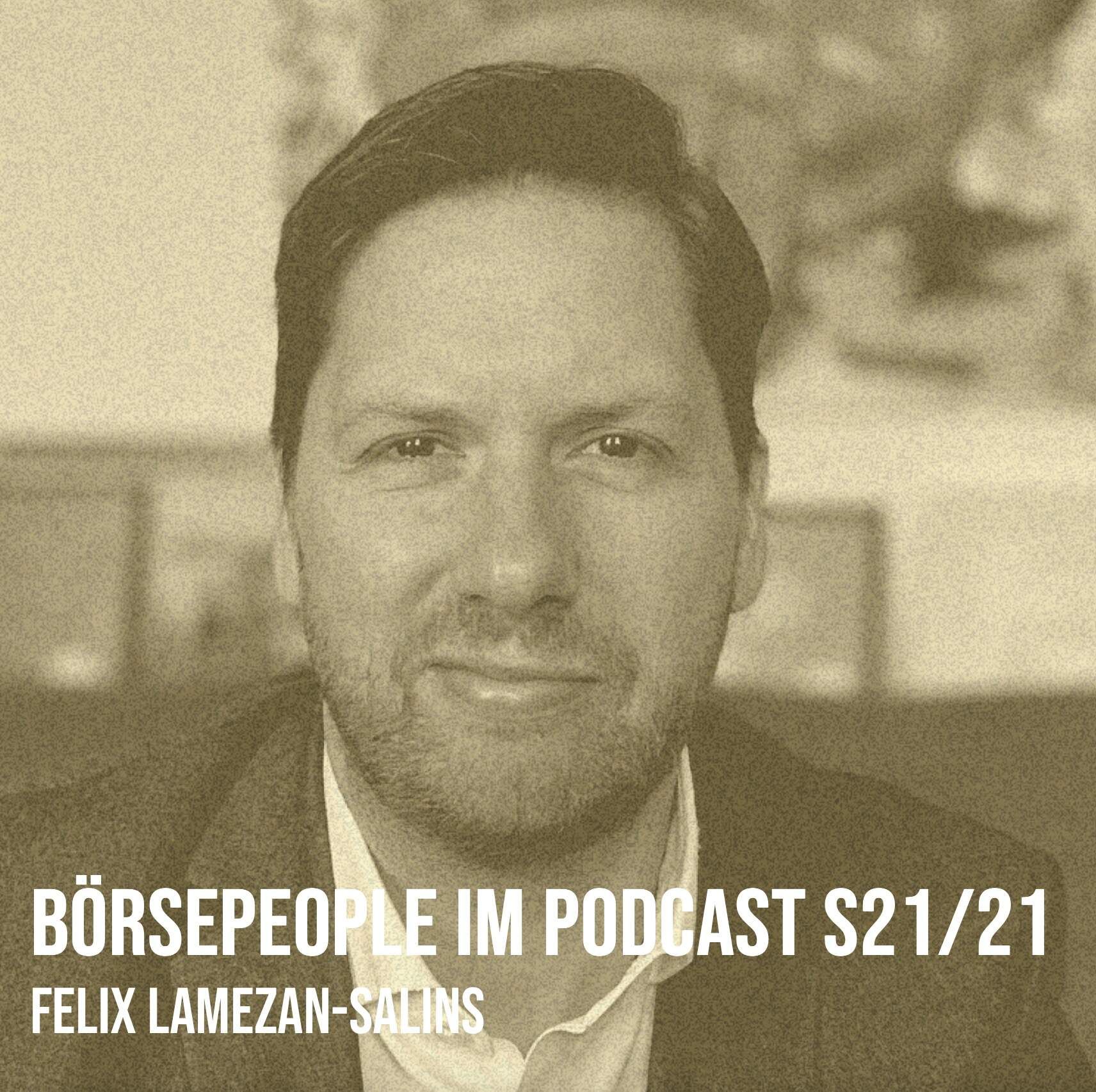 Börsepeople im Podcast S21/21: Felix Lamezan-Salins