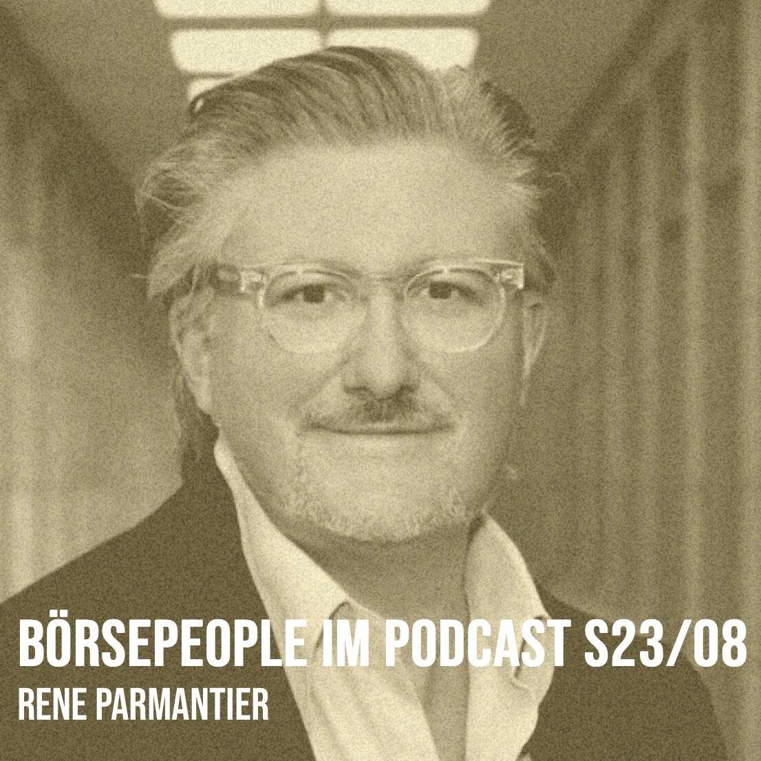 Börsepeople im Podcast S23/08: Rene Parmantier