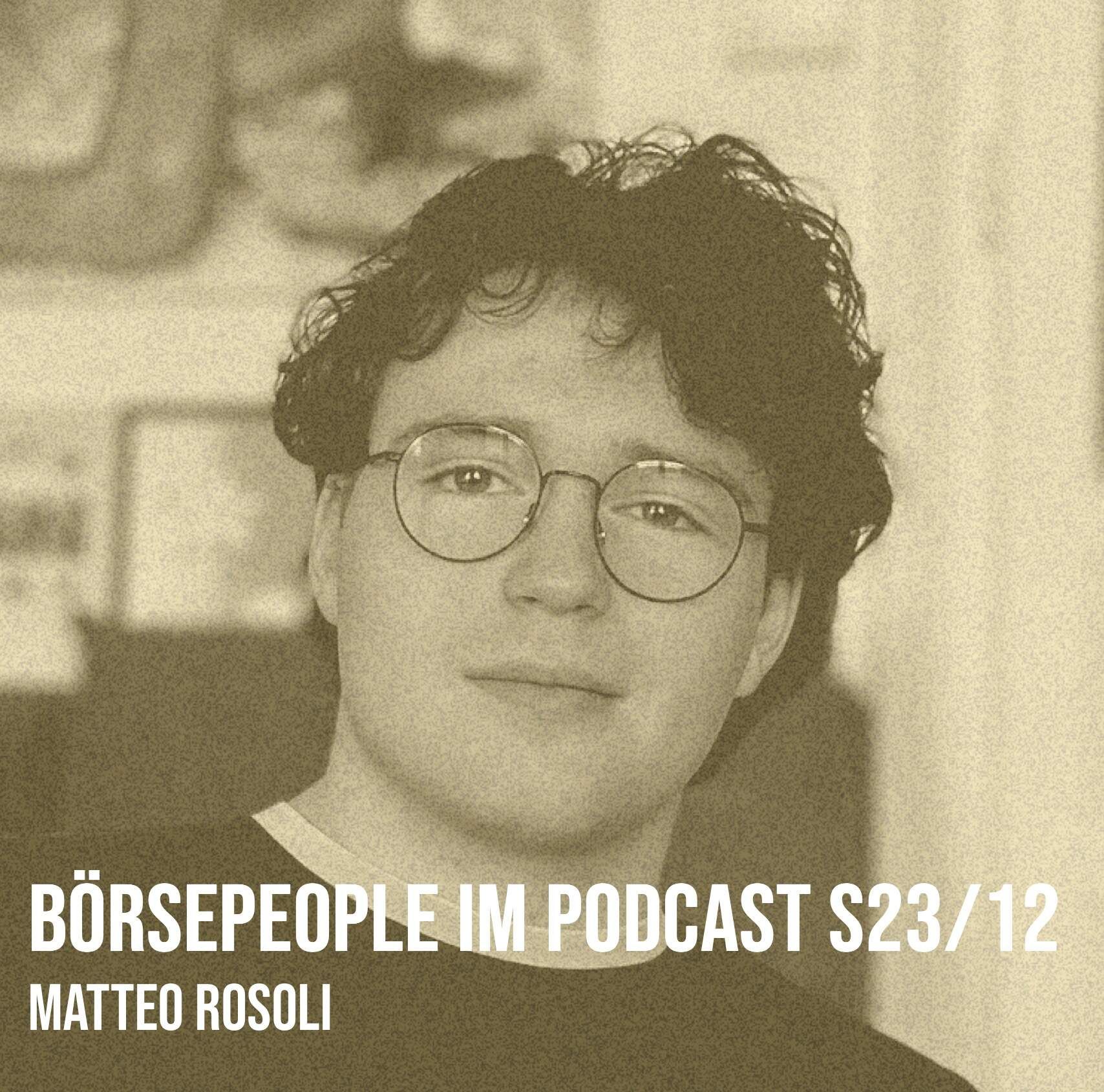 Börsepeople im Podcast S23/12: Matteo Rosoli