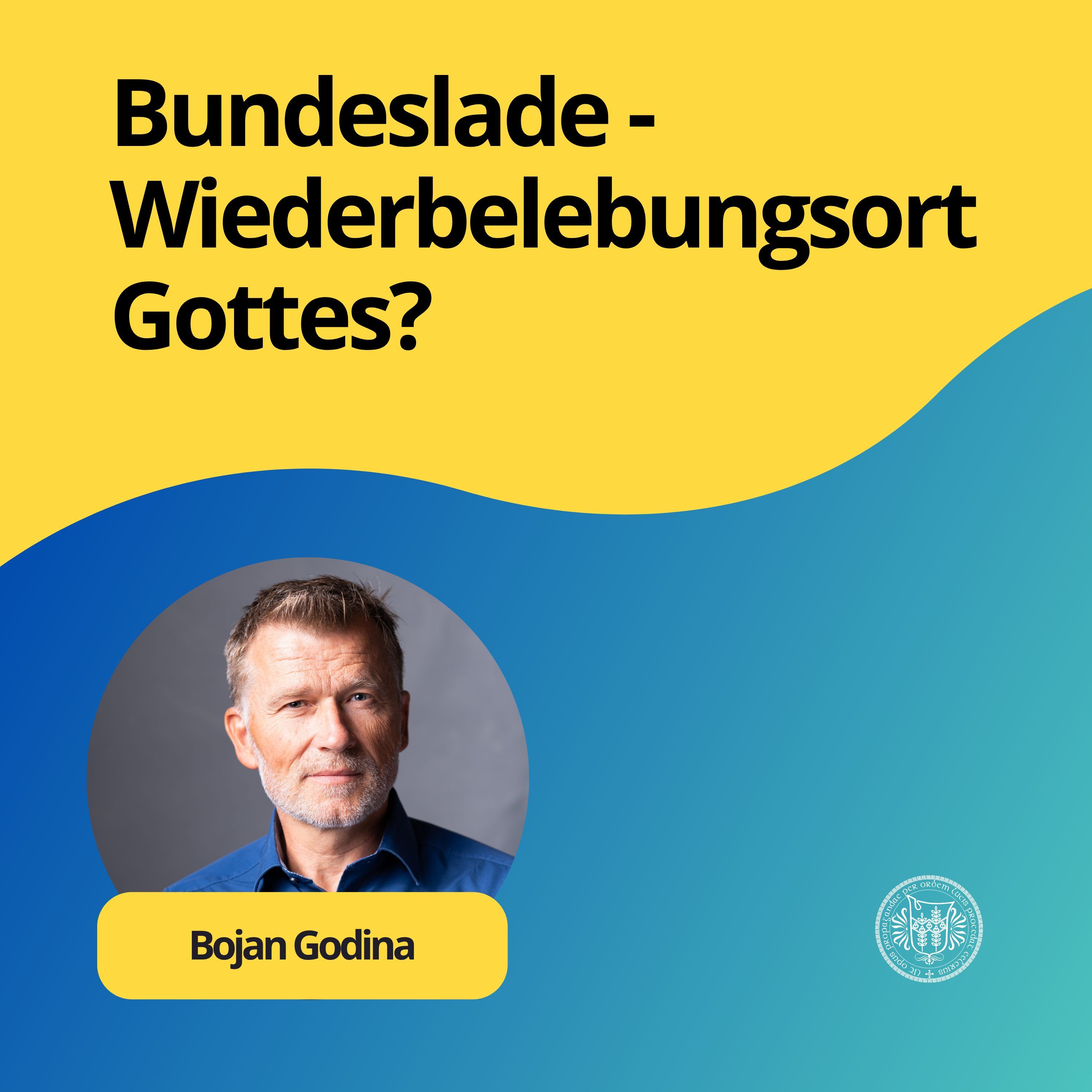 Bojan Godina: Bundeslade - Wiederbelebungsort Gottes?