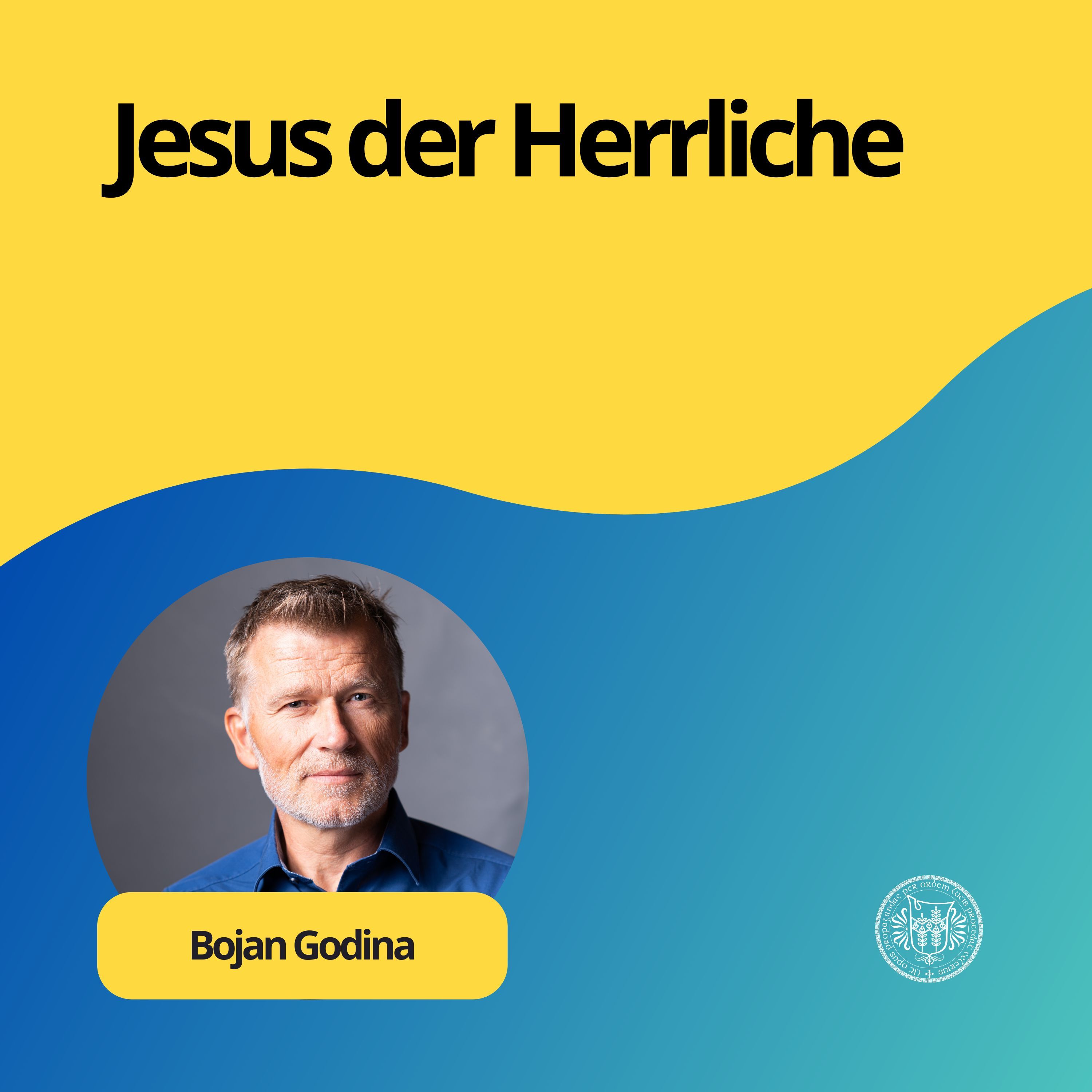 Bojan Godina: Jesus der Herrliche