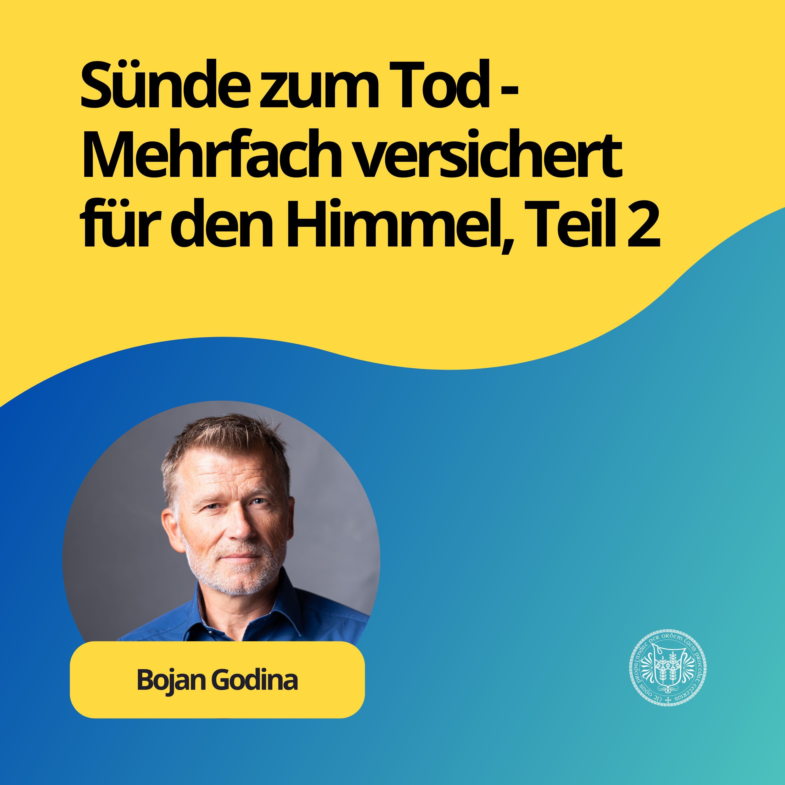 Bojan Godina: Sünde zum Tod - Mehrfach versichert für den Himmel, Teil 2