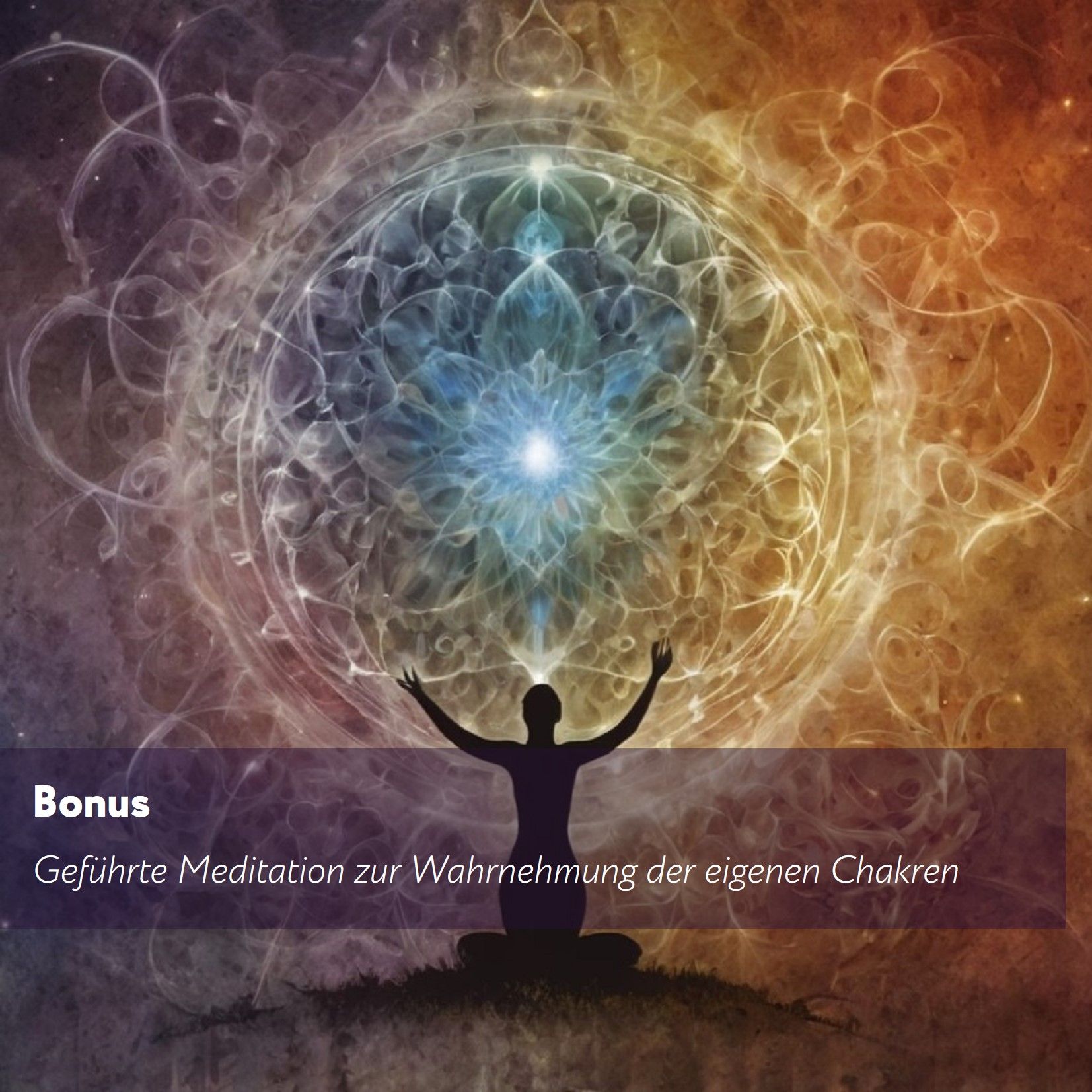 Bonus – Geführte Meditation zur Wahrnehmung der eigenen Chakren