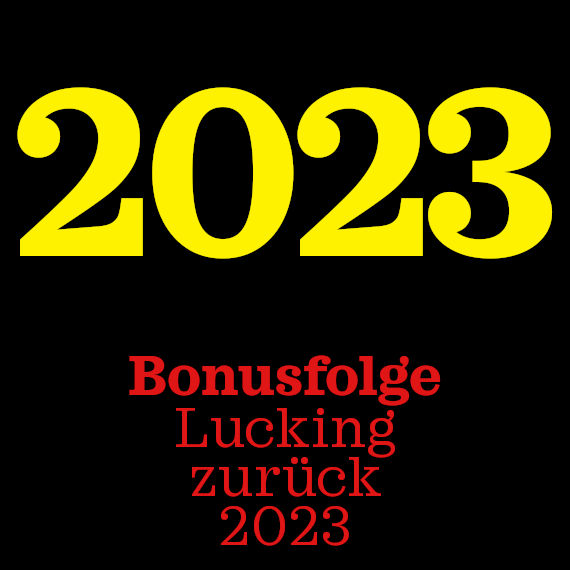 Bonus: Lucking zurück 2023