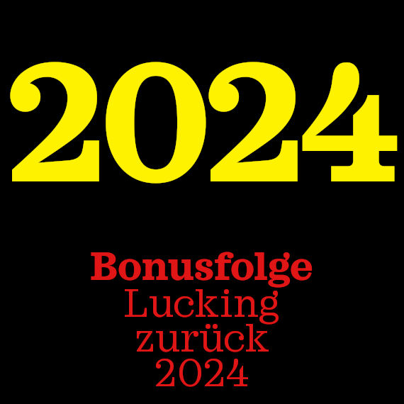 Bonus: Lucking zurück 2024