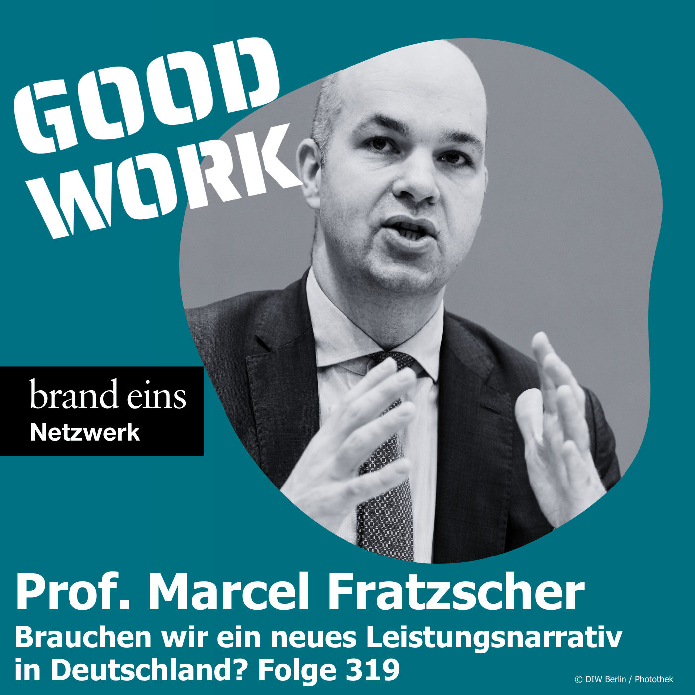 Brauchen wir ein neues Leistungsnarrativ? Prof. Marcel Fratzscher (319)