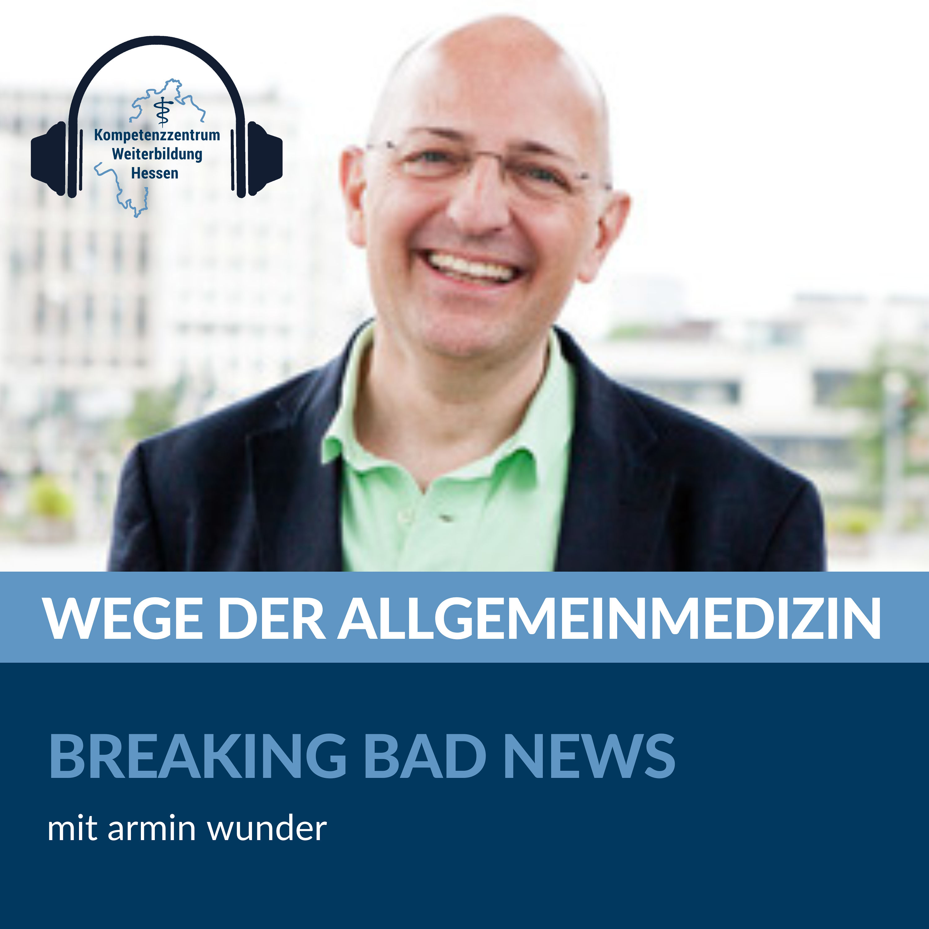 breaking bad news - mit armin wunder