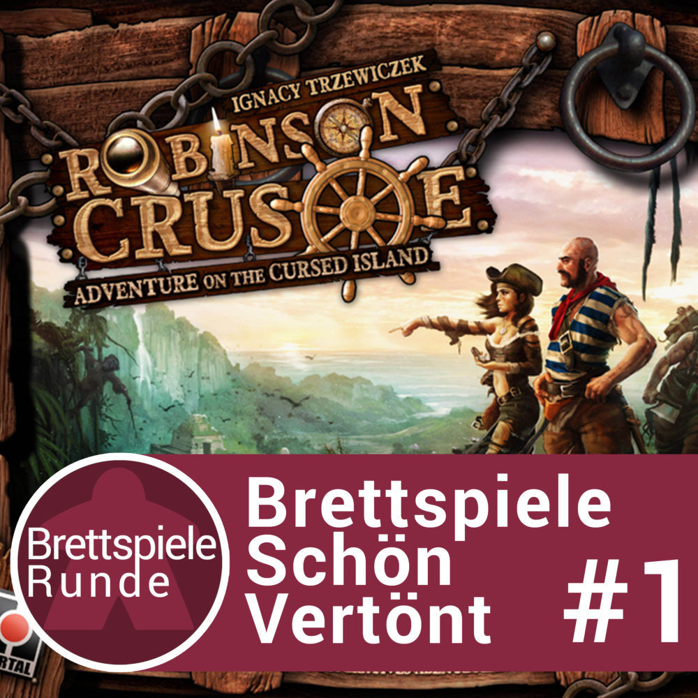 Brettspiele schön vertönt - Folge 01 - Robinson Crusoe