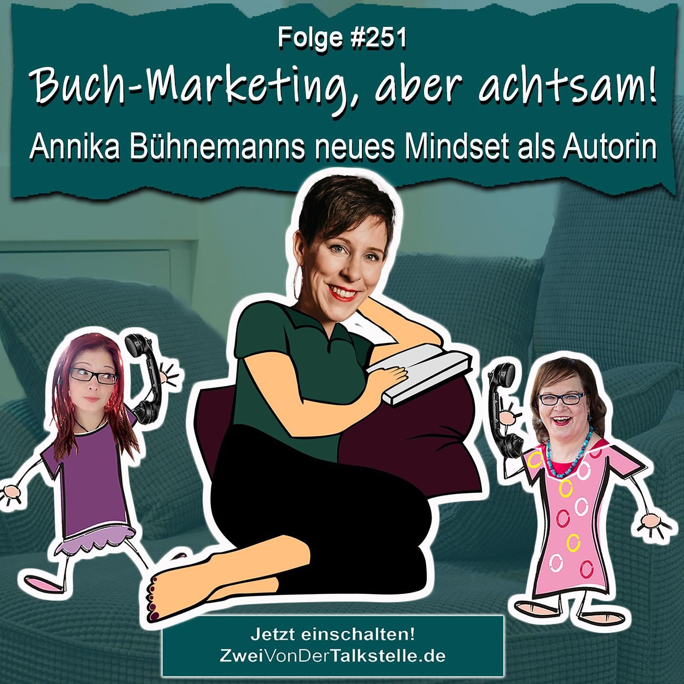 Buch-Marketing, aber achtsam! Annika Bühnemanns neues Mindset als Autorin