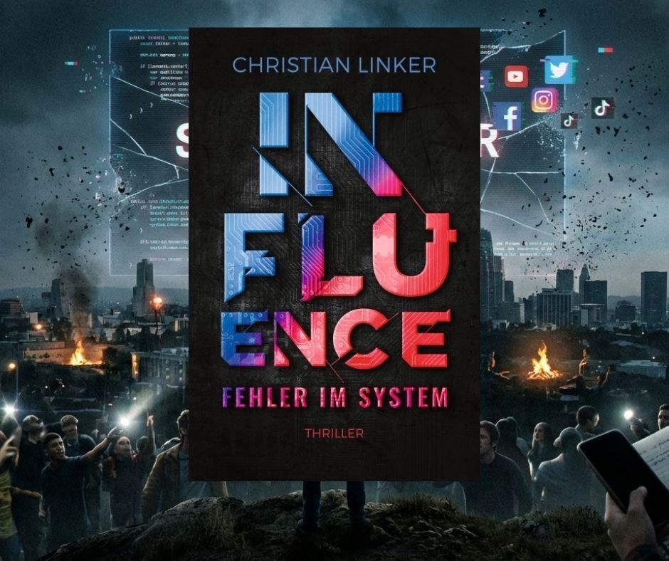 [Buchrezension] Wenn das Netz stirbt – „Influence, Fehler im System“ von Christian Linker