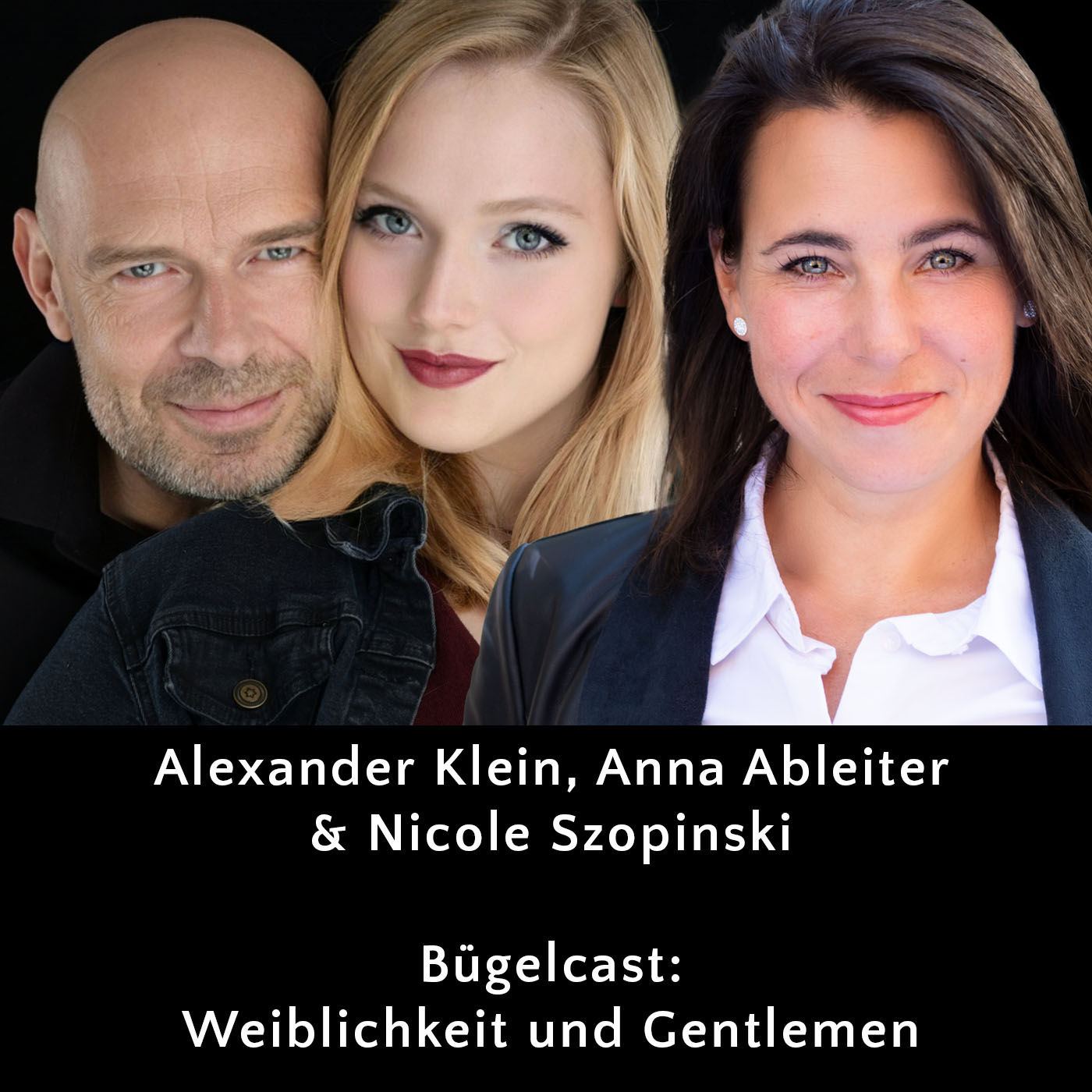 Bügelcast: Nicole, Anna und Alexander - Echte Frauen und Gentlemen