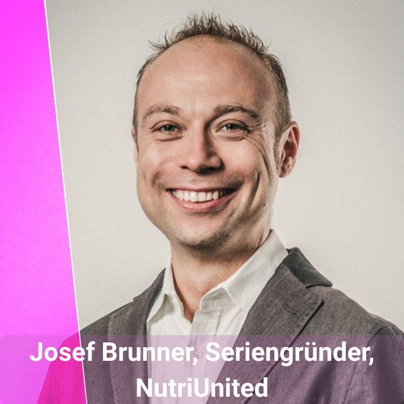 "Bürokratie frisst Zeit, Kraft und Wertschöpfung! Das ist doch gaga!“ Josef Brunner, Seriengründer