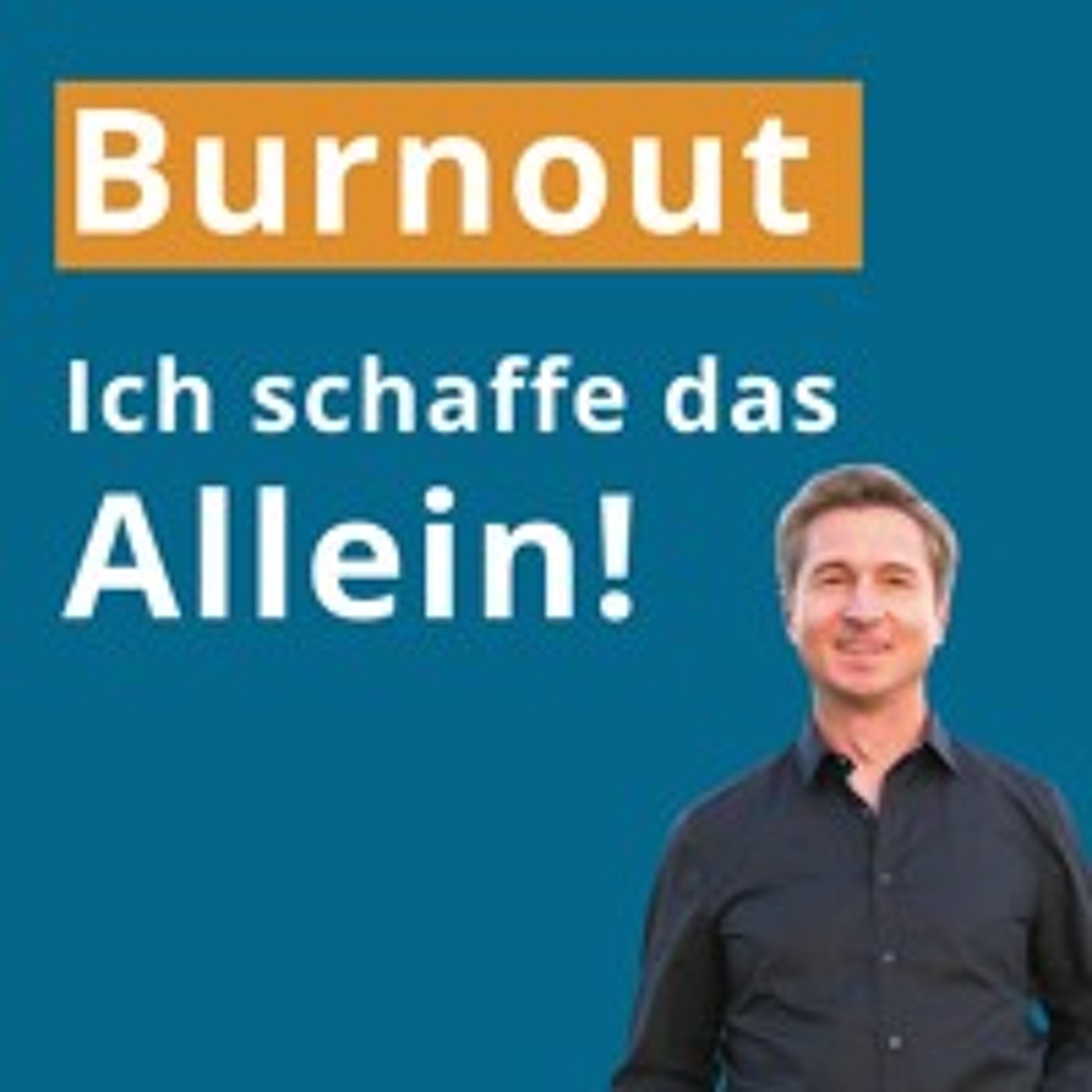 Burnout: Das schaffe ich ALLEIN!