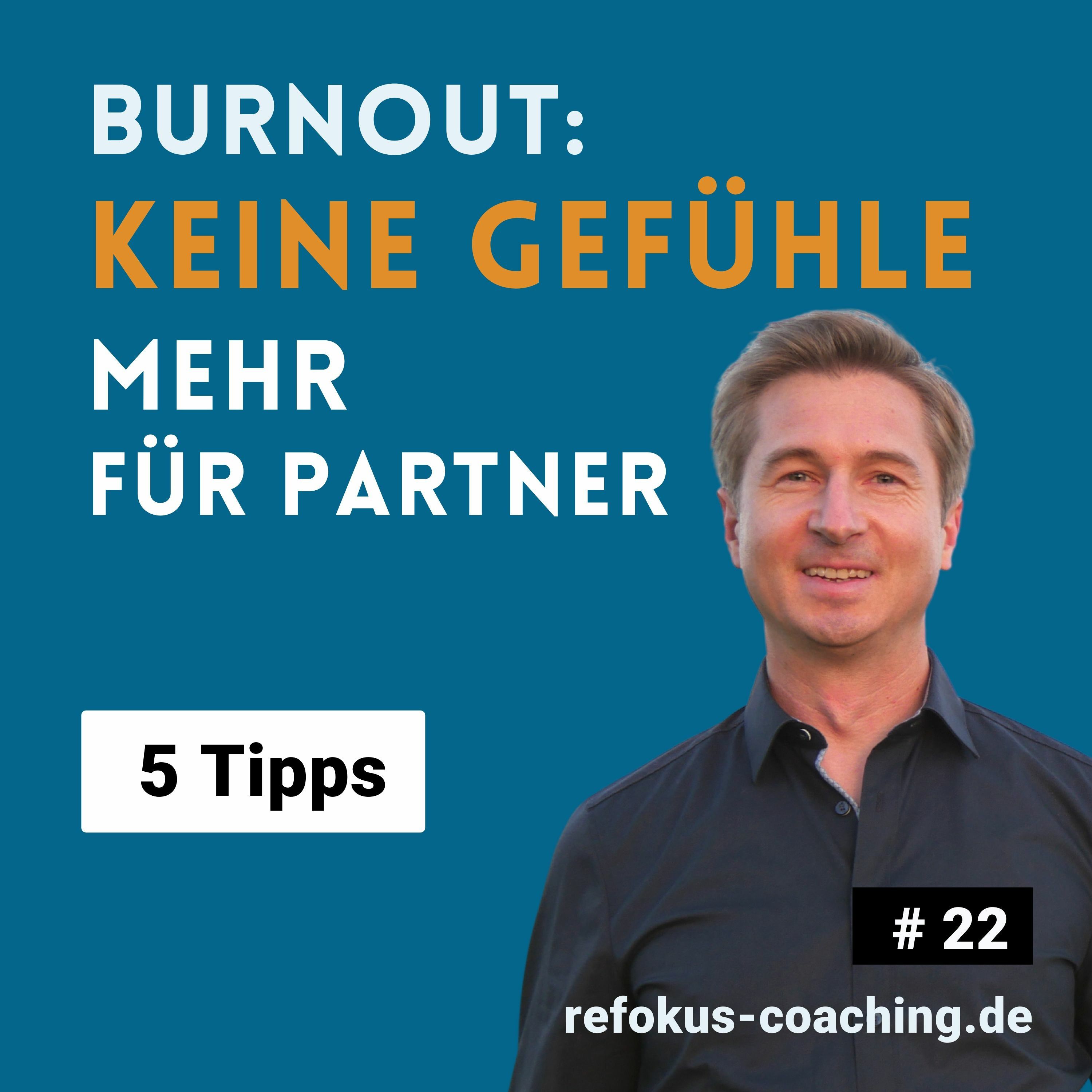 Burnout: Partner hat KEINE Gefühle mehr - Burnout Berater #22